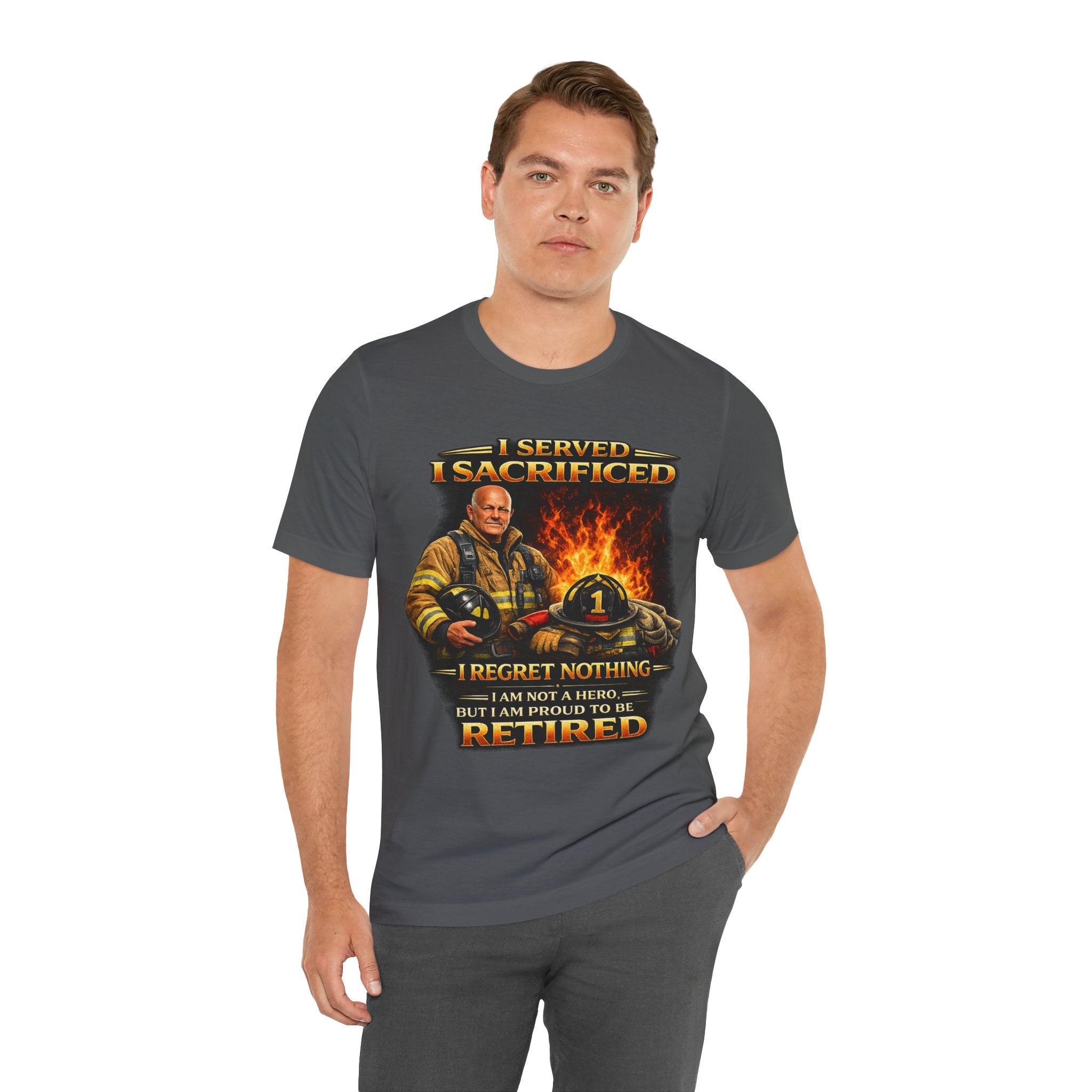 Retired Firefighter T-Shirt — "I Served, I Sacrificed, I Regret Nothing" Memorial Tee
