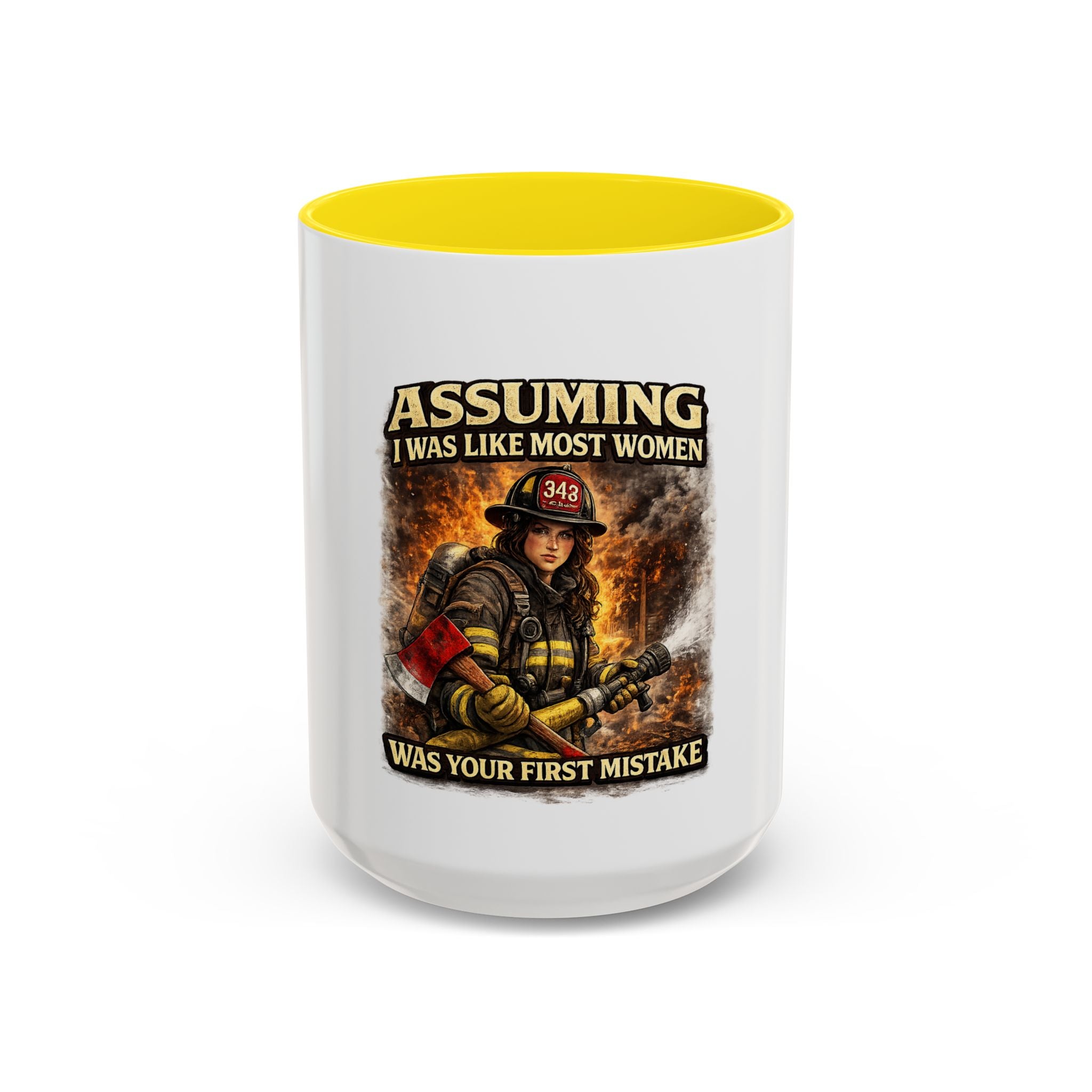Firefighter Coffee Mug — "Assuming I Was Like Most Women Was Your First Mistake" Accent Mug