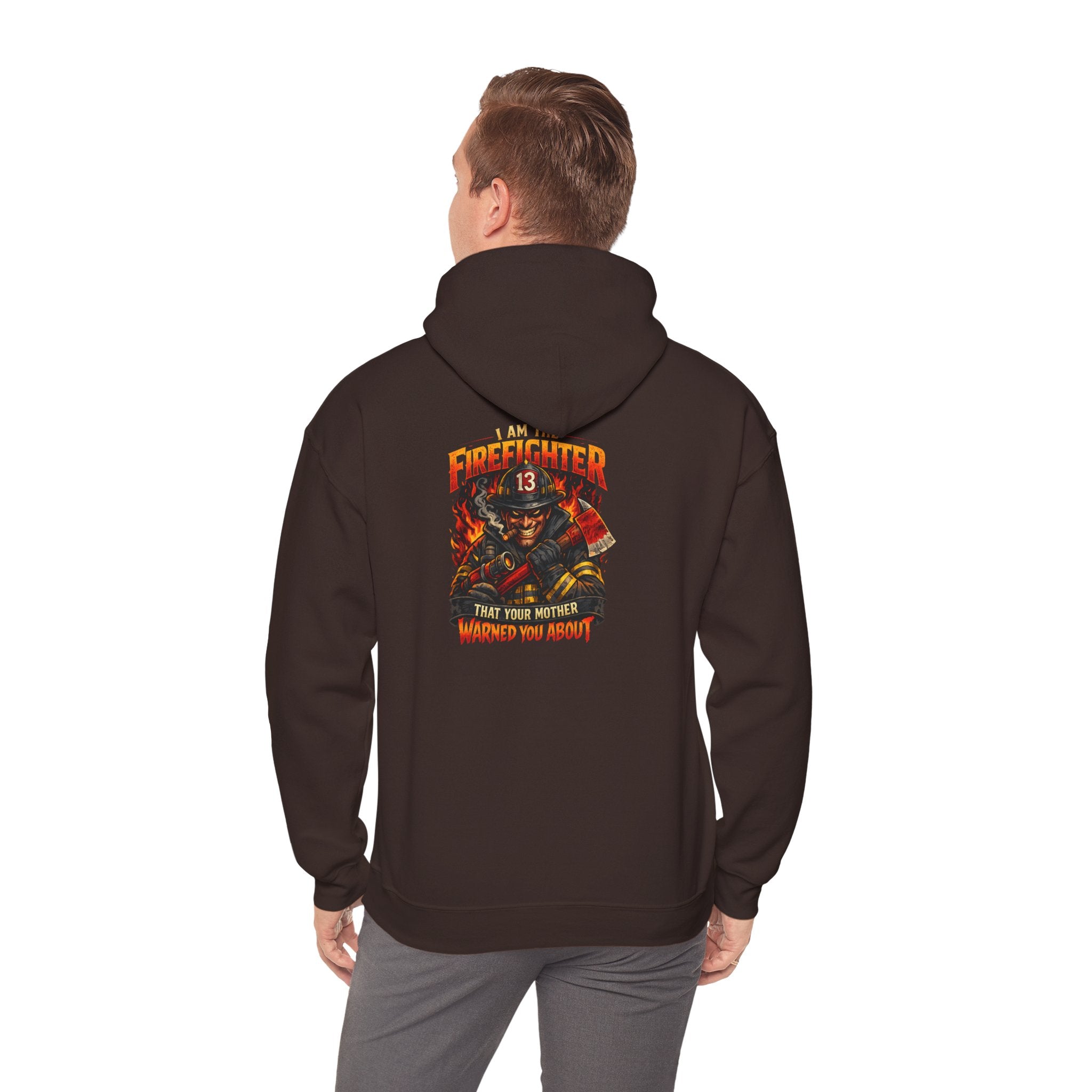 "I am the Firefighter Your Mother Warned You About" Firefighter Pullover Hoodie