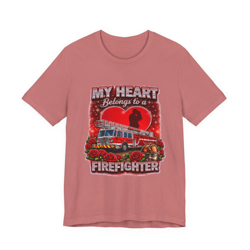 "My Heart Belongs to a Firefighter"  Firefighter Wife T-Shirt