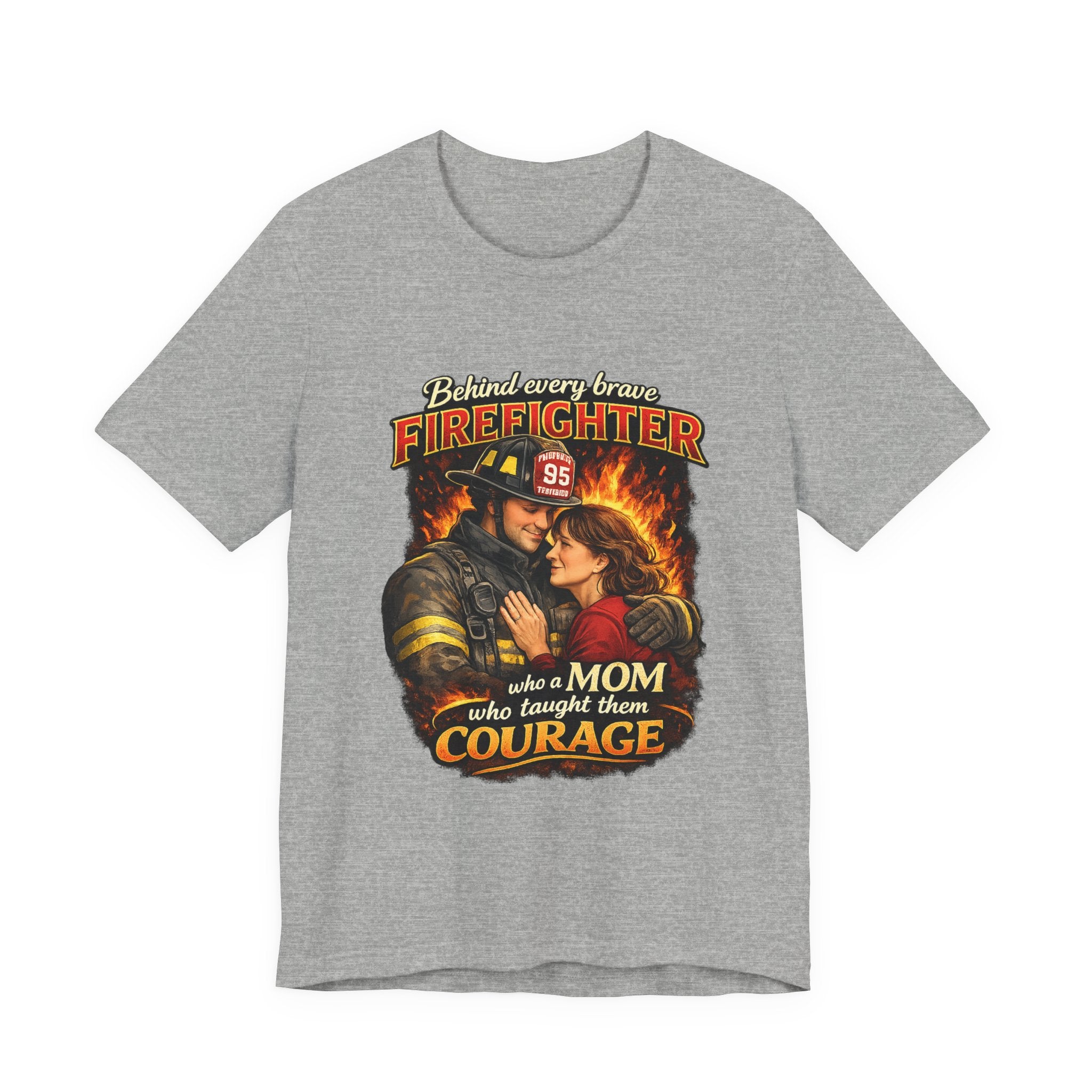 "Behind Every Brave Firefighter is a Mom Who Taught Them Courage"  Mother's Day Firefighter T‑Shirt