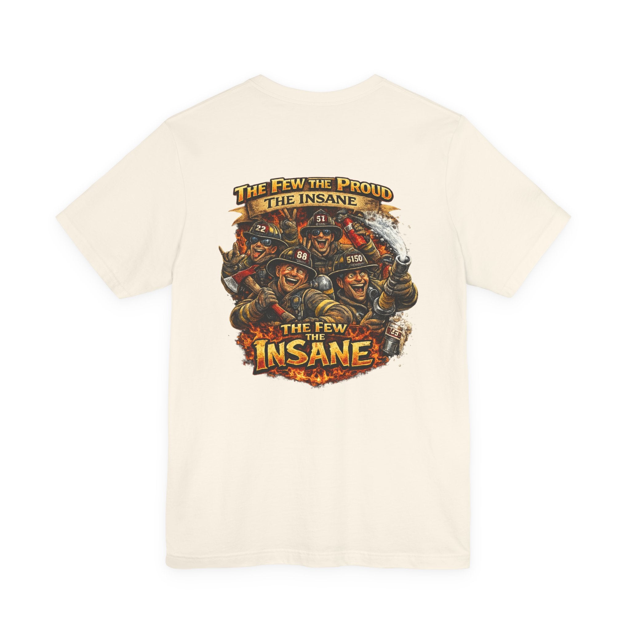 T‑Shirt — "The Few, The Proud, The Insane" Firefighter Graphic Tee