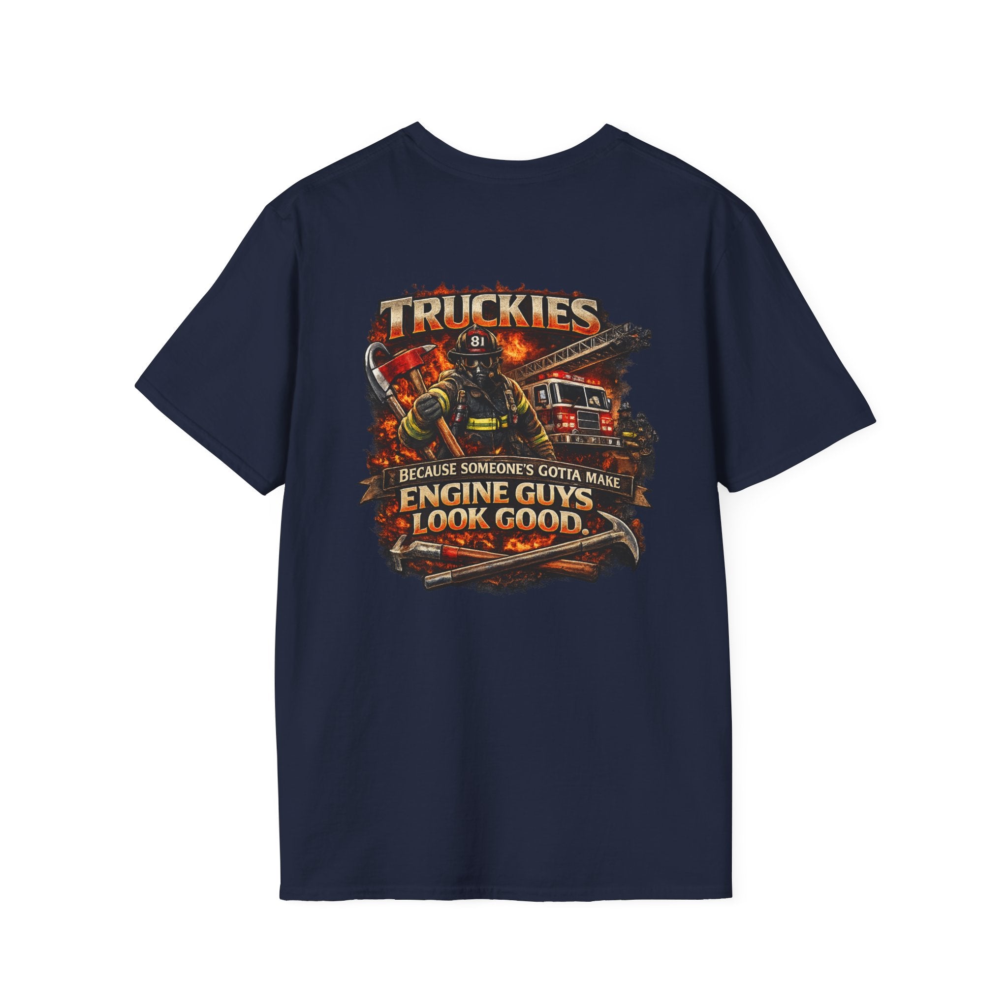 Truckies T-Shirt — "Truckies: because someone’s gotta make the engine guys look good."