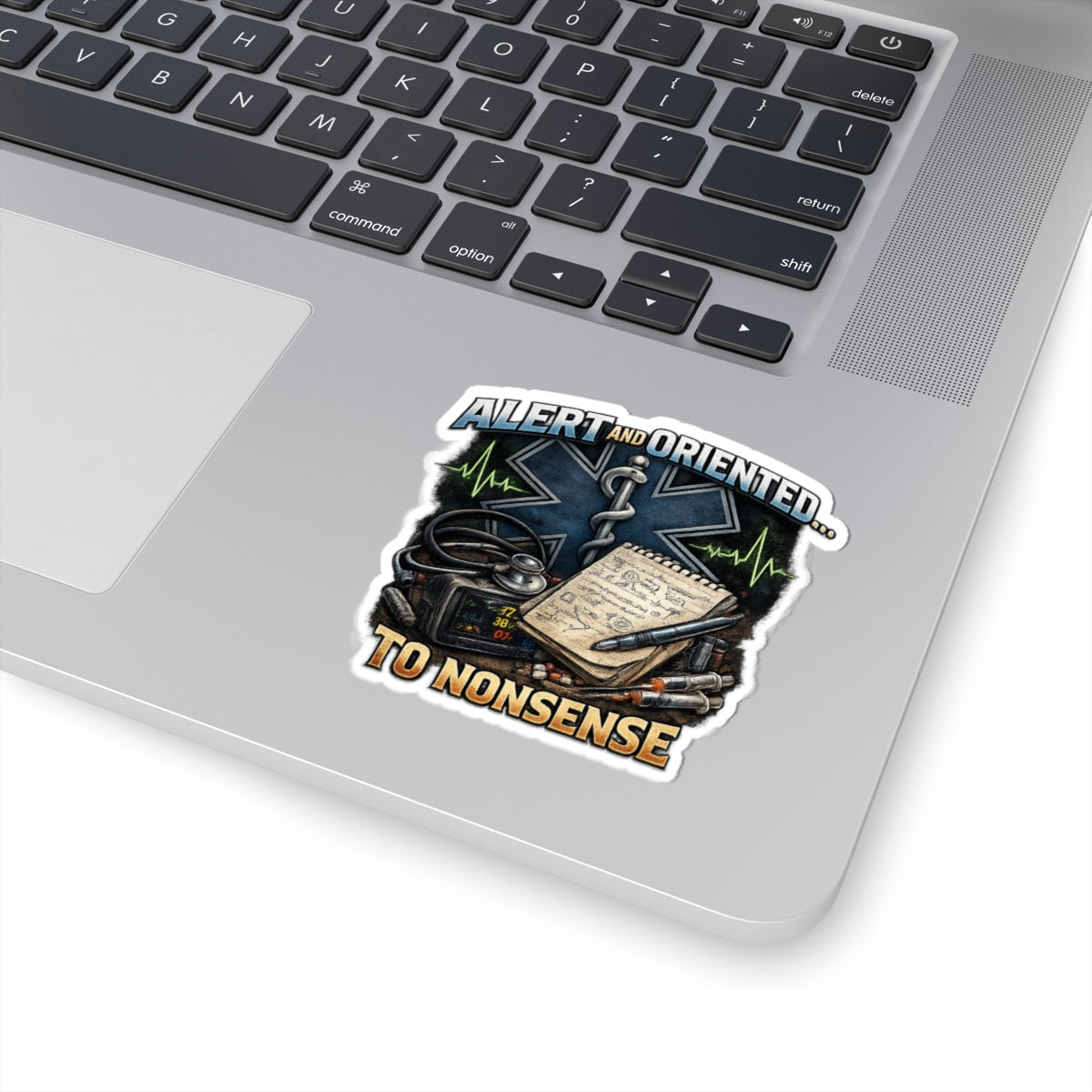 EMS Sticker - "Alert and Oriented... To Nonsense" Medical Emergency Rescue Decal