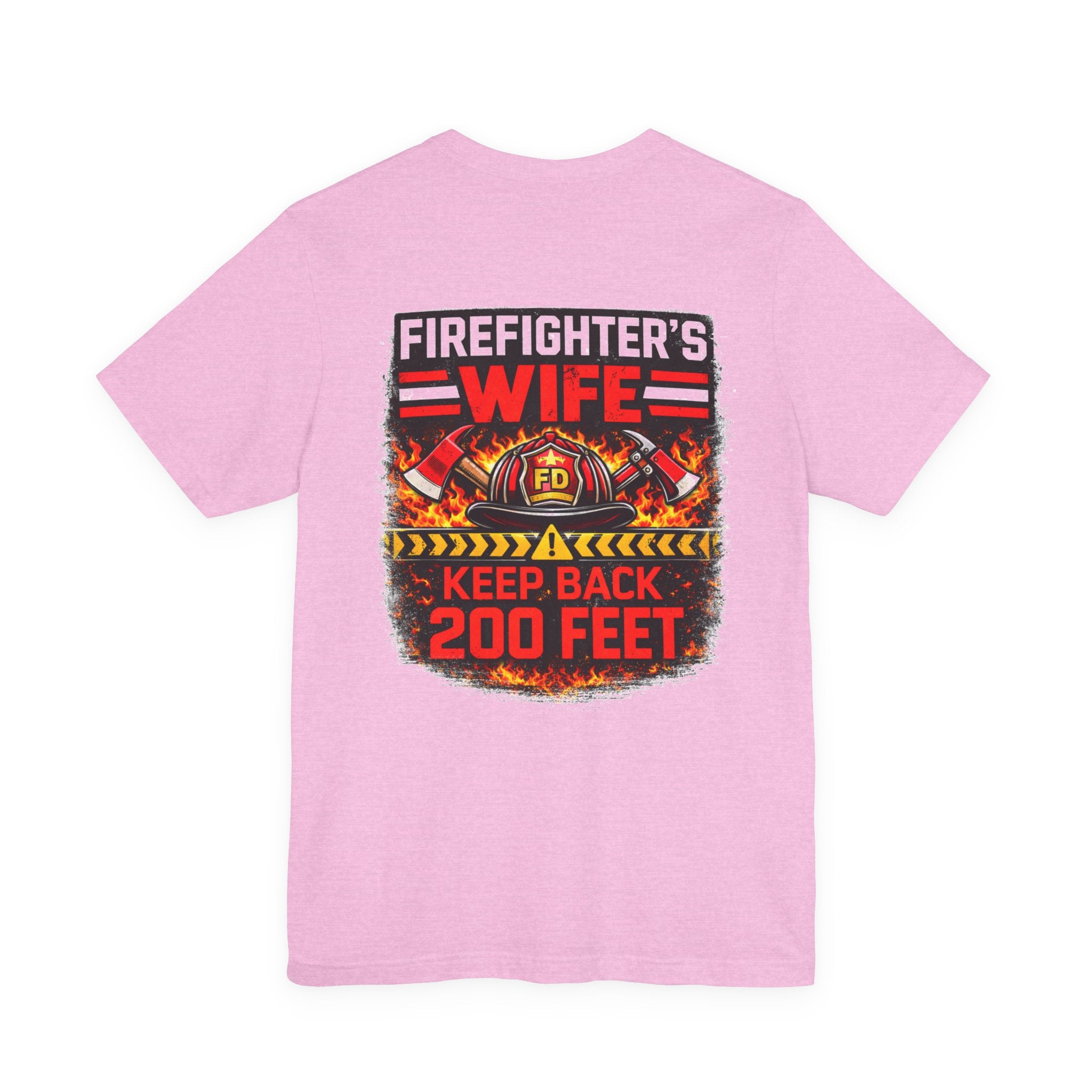 Firefighter's Wife T-Shirt – "Keep Back 200 Feet" Graphic Tee