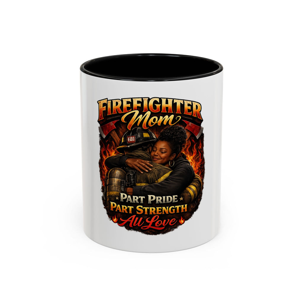 Firefighter Mom Coffee Mug — "Part Pride, Part Strength, All Love" (11/15oz)