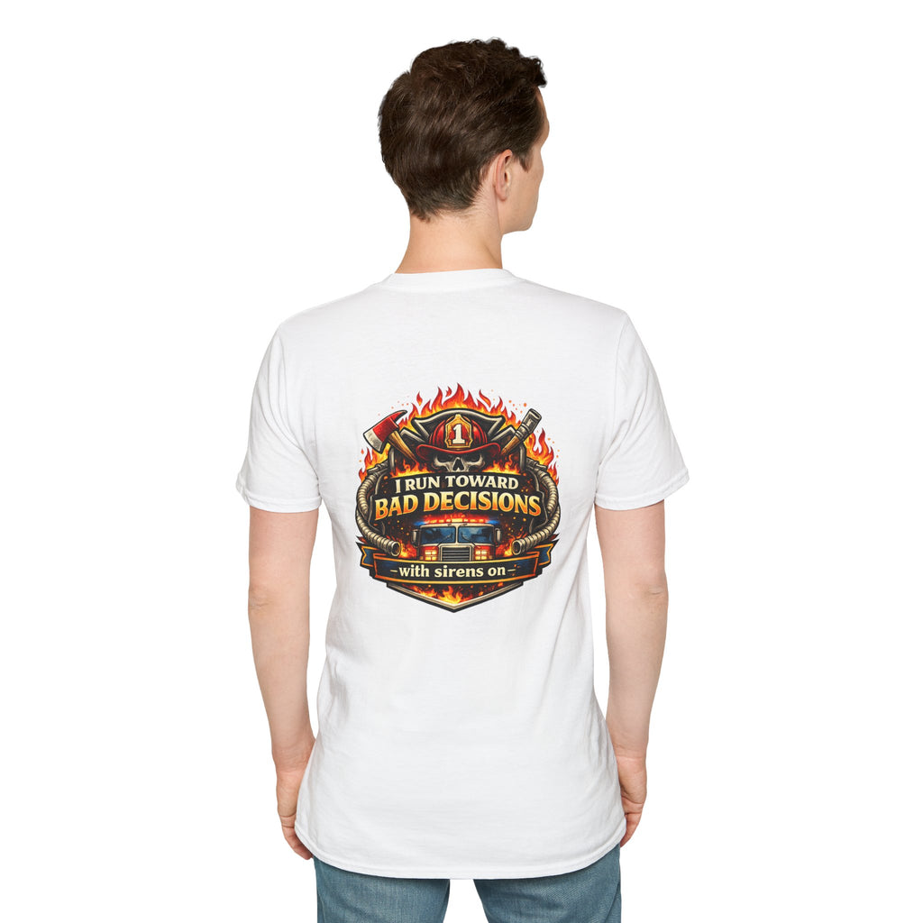Firefighter T-Shirt — "I Run Toward Bad Decisions (with sirens on)" Graphic Tee