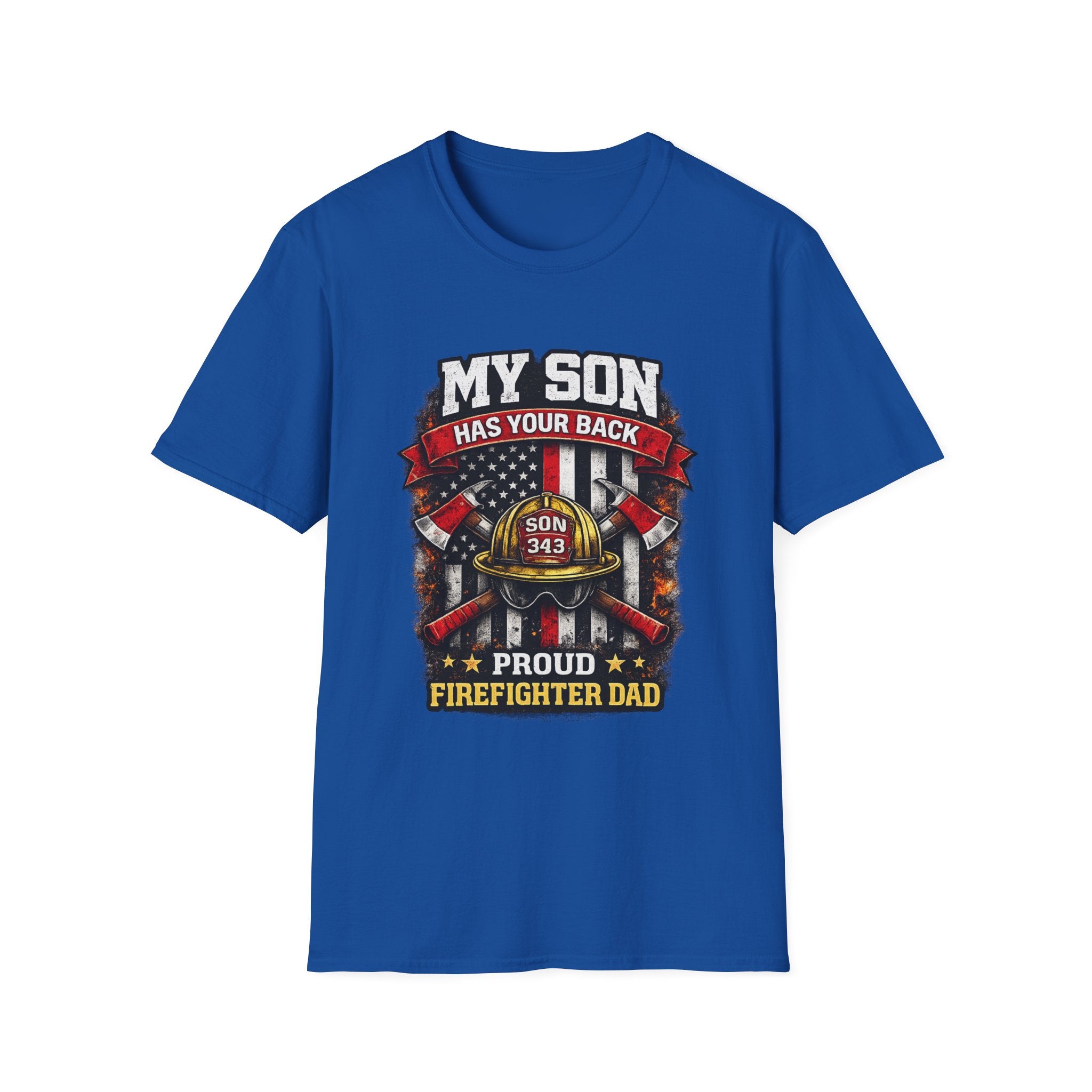 My Son Has Your Back - Proud Firefighter Dad T-Shirt
