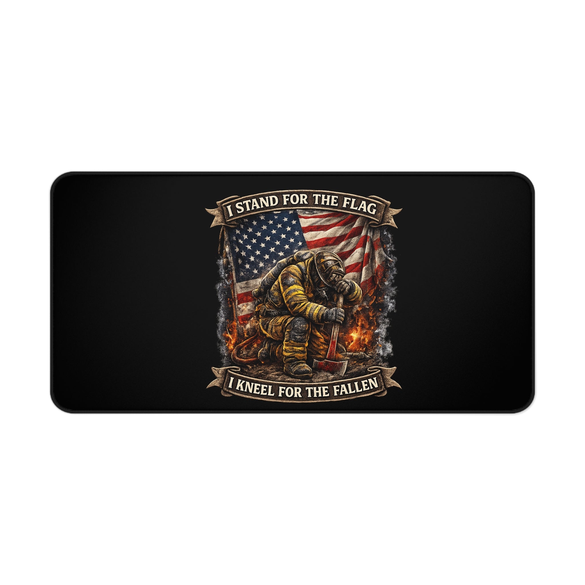 Patriotic Firefighter Desk Mat — "I Stand for the Flag, I Kneel for the Fallen"