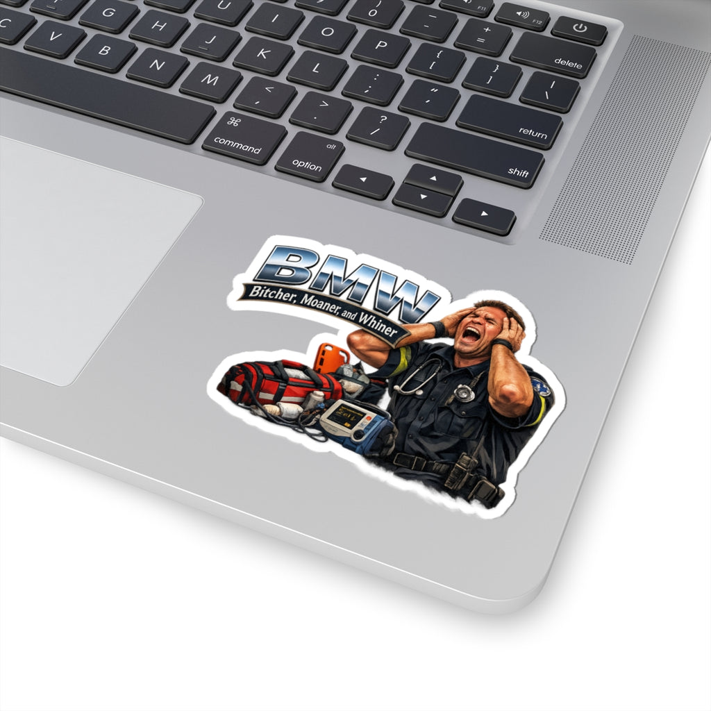 Sticker — 'BMW: Bitcher, Moaner, and Whiner' Paramedic Rescue Humor Kiss-Cut Sticker