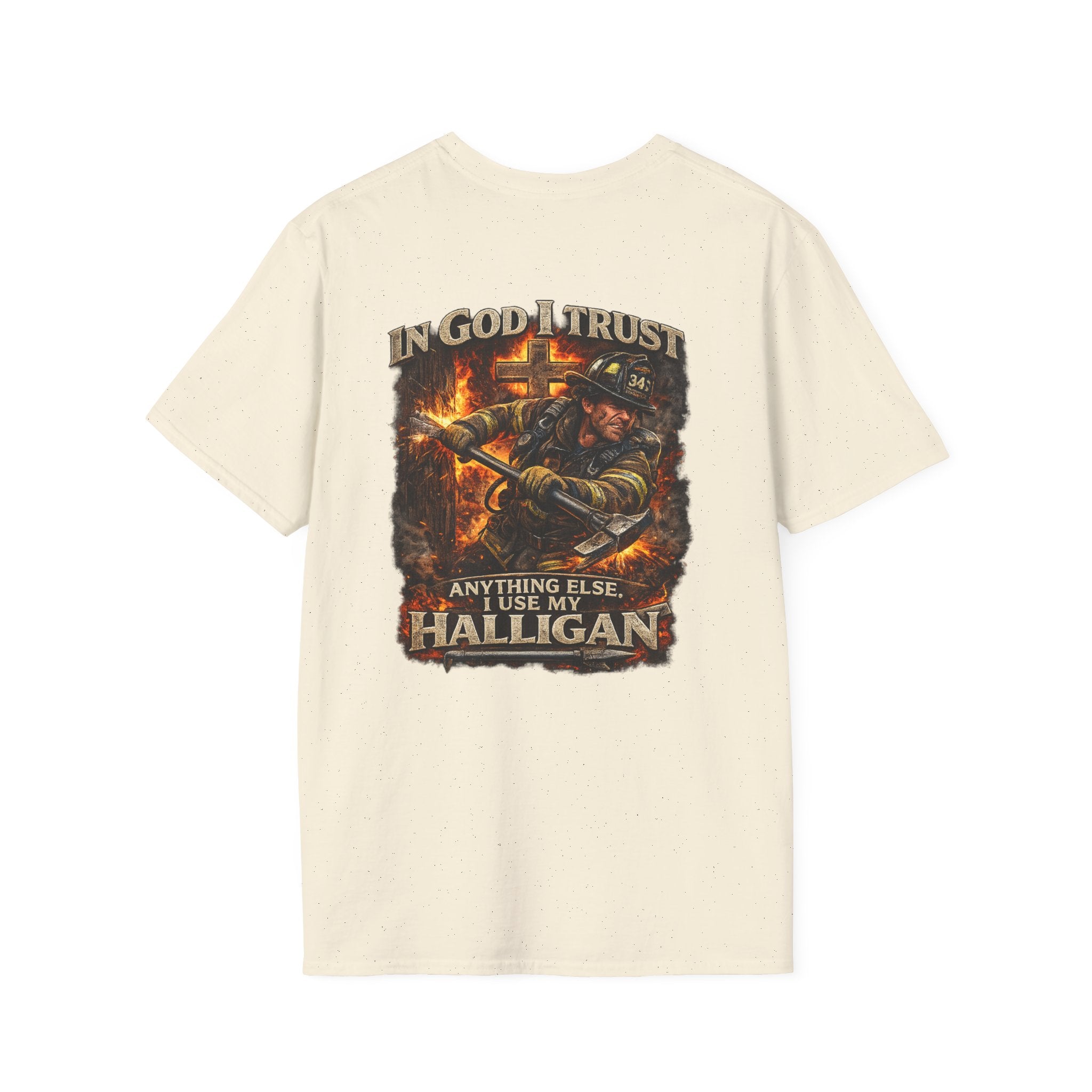T-Shirt — “In God I Trust, Anything Else I Use My Halligan” Firefighter Graphic Tee