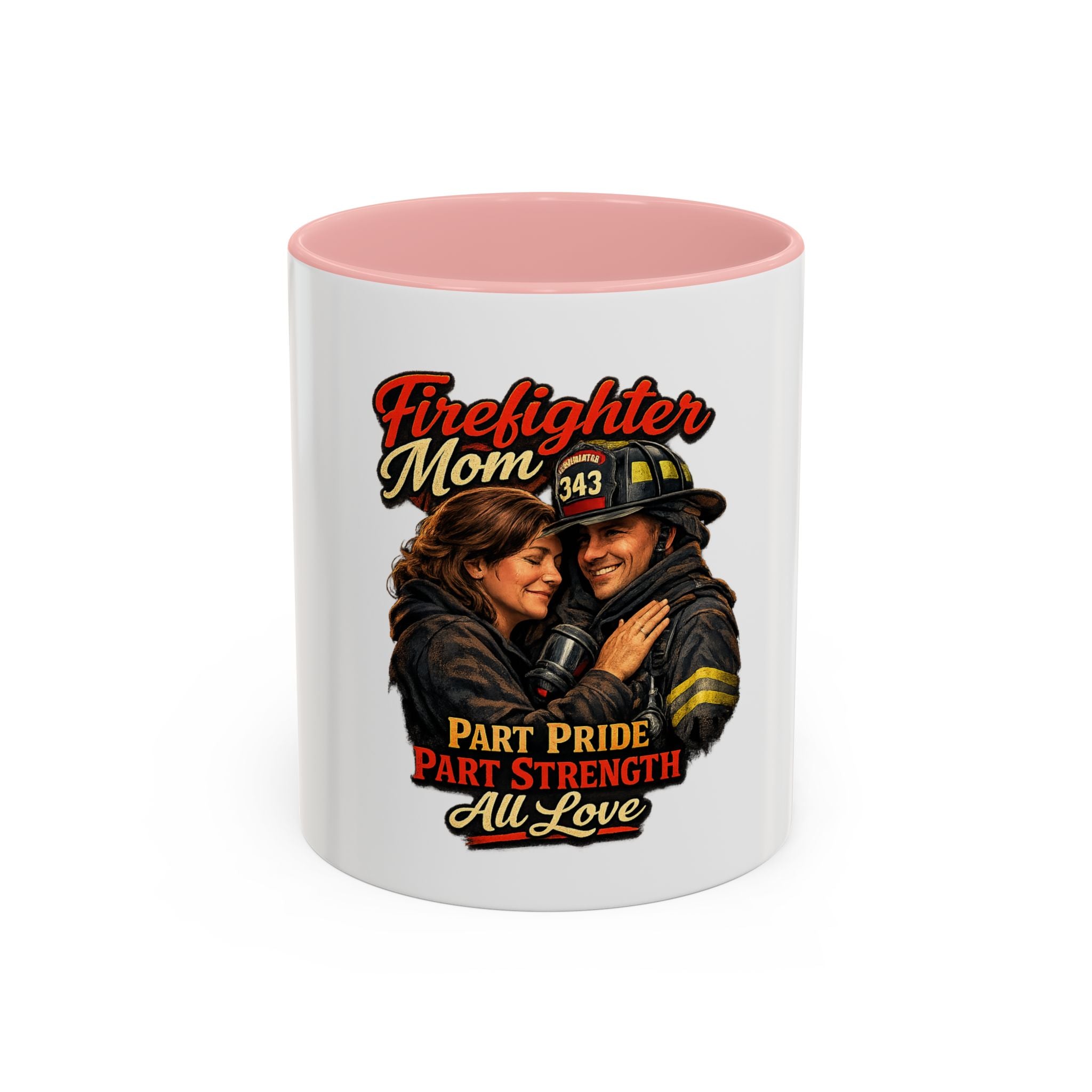 Firefighter Mom Coffee Mug — "Part Pride, Part Strength, All Love" (11/15oz)