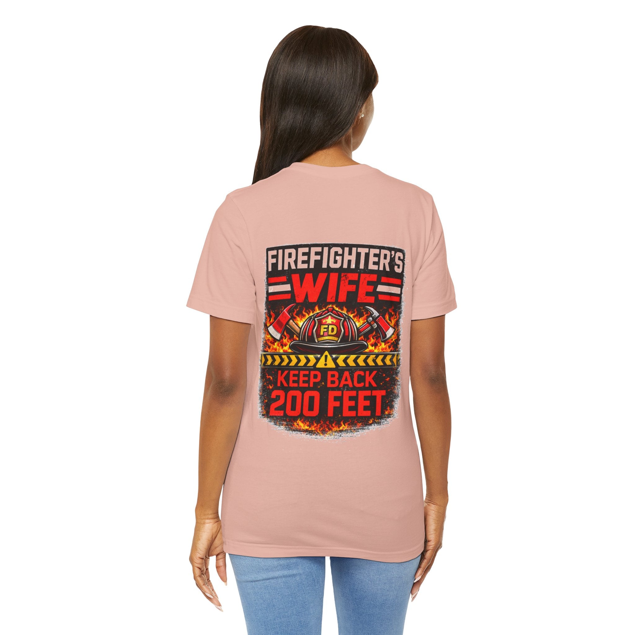 Firefighter's Wife T-Shirt – "Keep Back 200 Feet" Graphic Tee