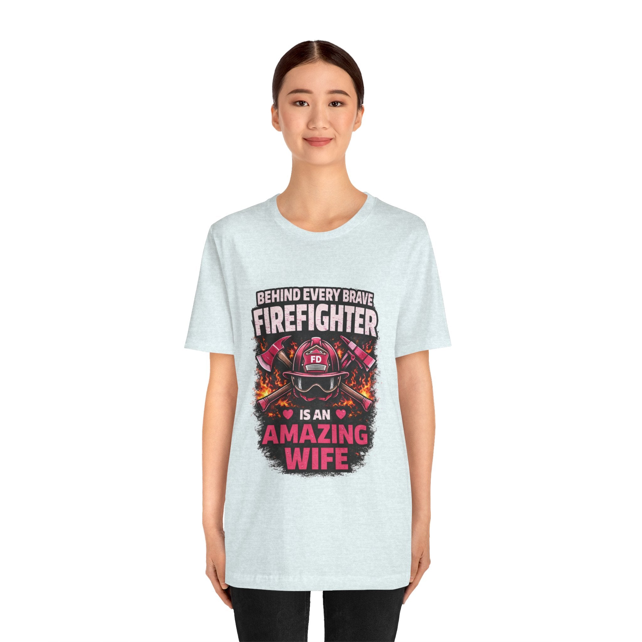 Firefighter Wife T-Shirt – “Behind Every Brave Firefighter Is An Amazing Wife”