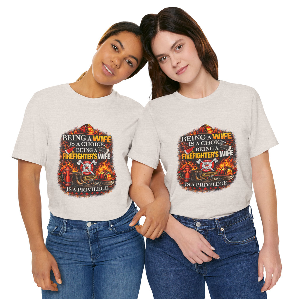 Firefighter's Wife T-Shirt – "Being a Firefighter's Wife Is a Privilege" Tribute Tee
