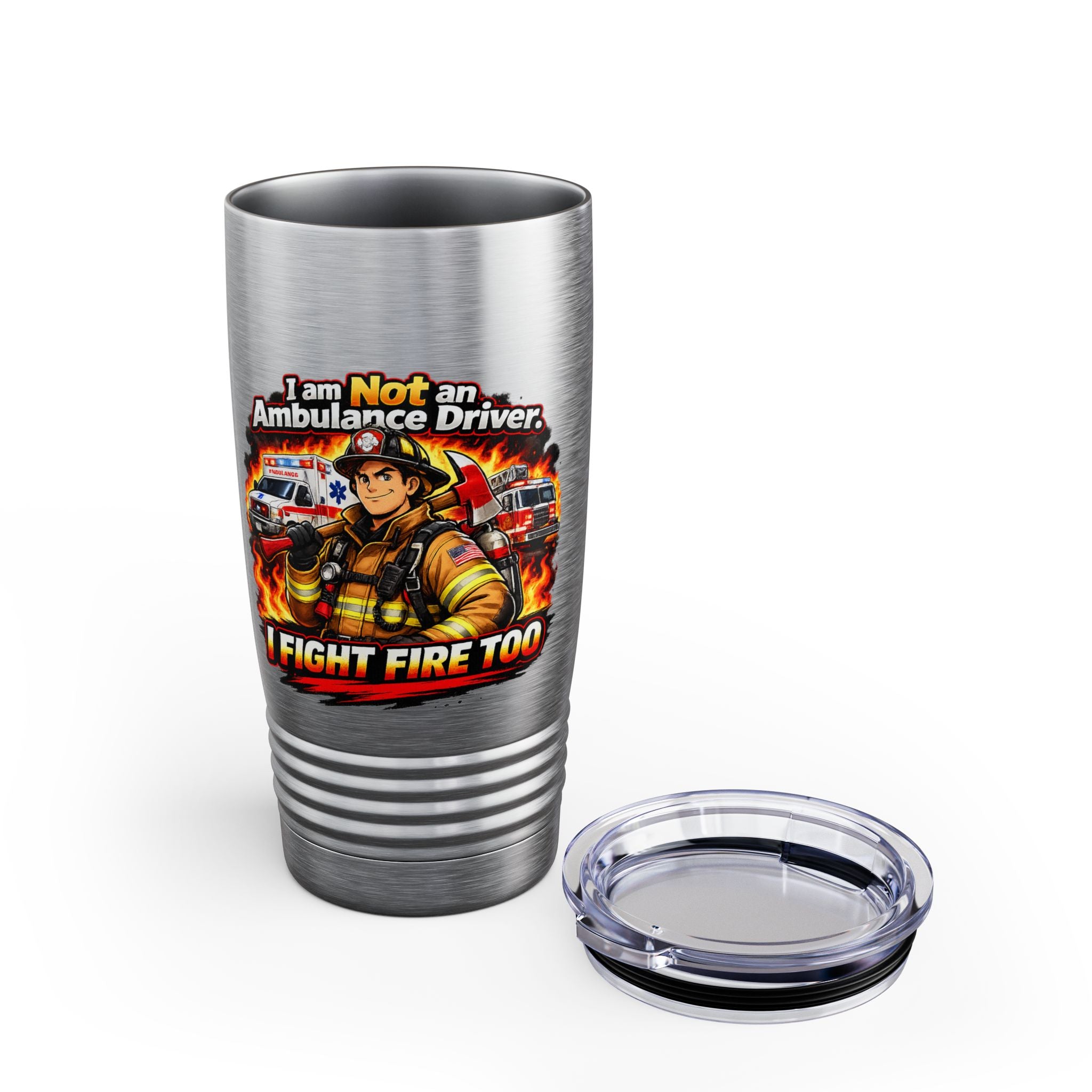 20oz Firefighter Tumbler – “I Am Not an Ambulance Driver, I Fight Fire Too” Insulated Travel Cup