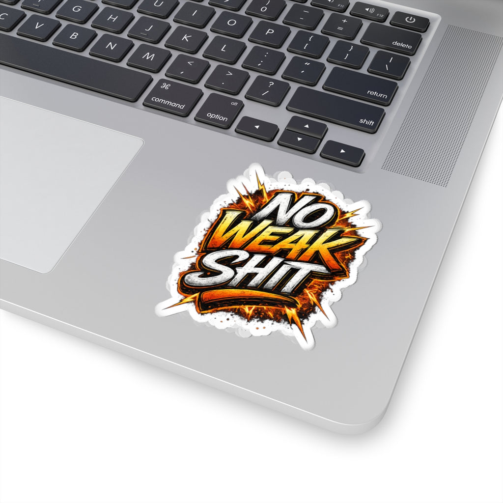No Weak Shit Sticker — Bold Graphic Kiss-Cut Vinyl Decal