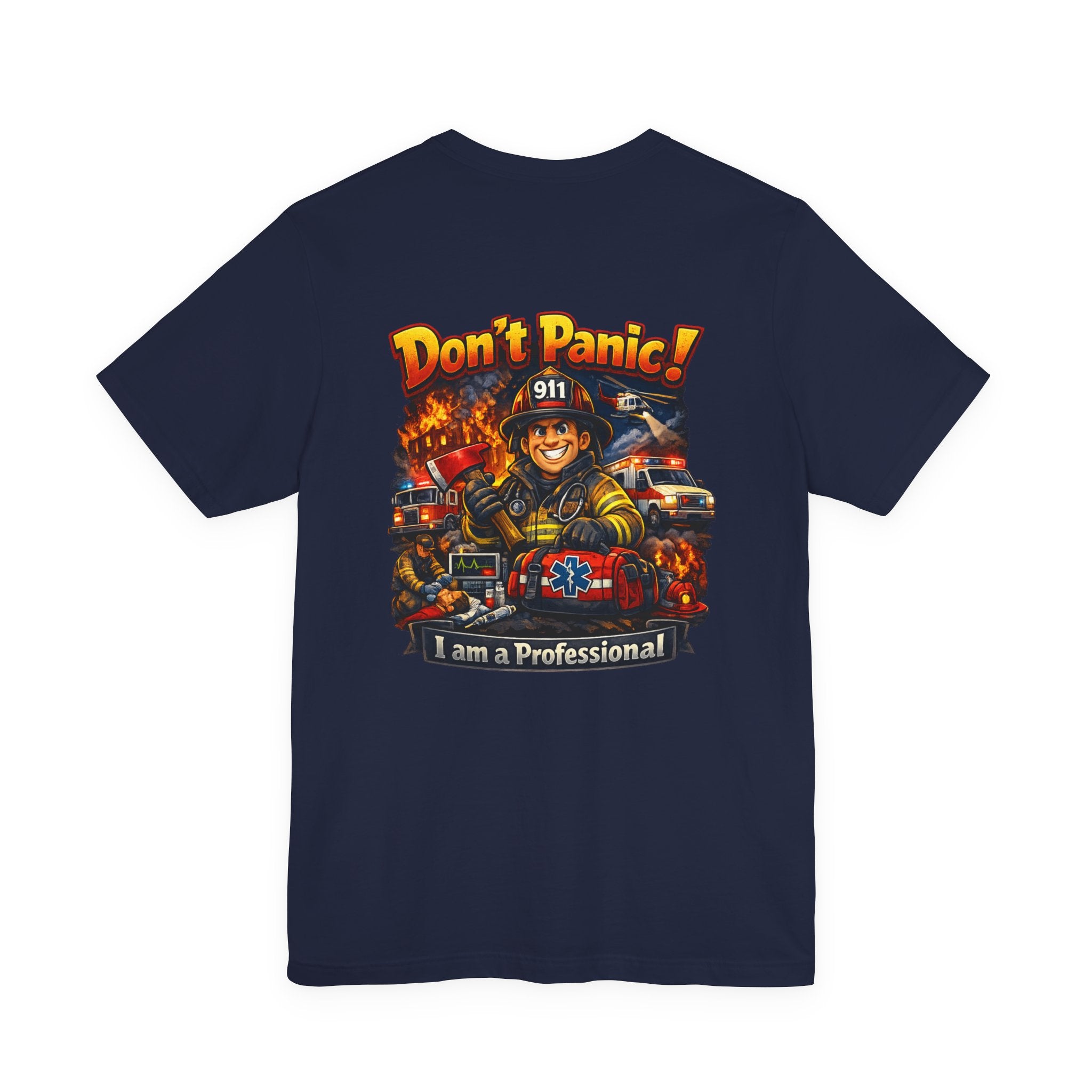 Firefighter Tee — “Don't Panic! I am a Professional” Rescue Crew Graphic Shirt