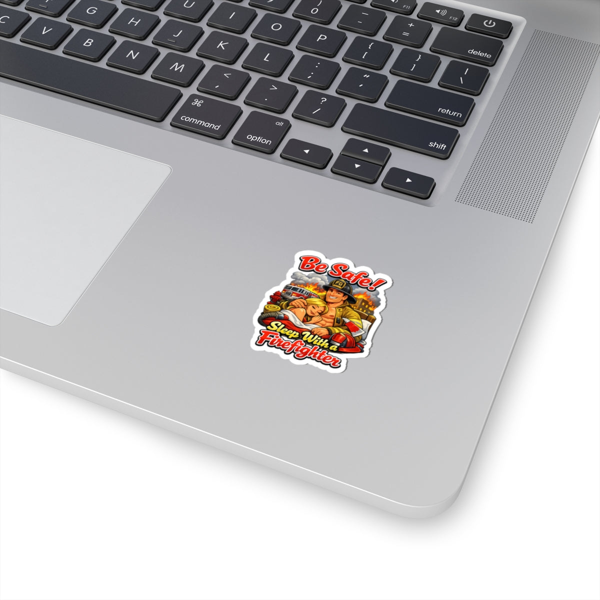 Be Safe! Sleep With a Firefighter Kiss-Cut Sticker — Funny Firefighter Decal