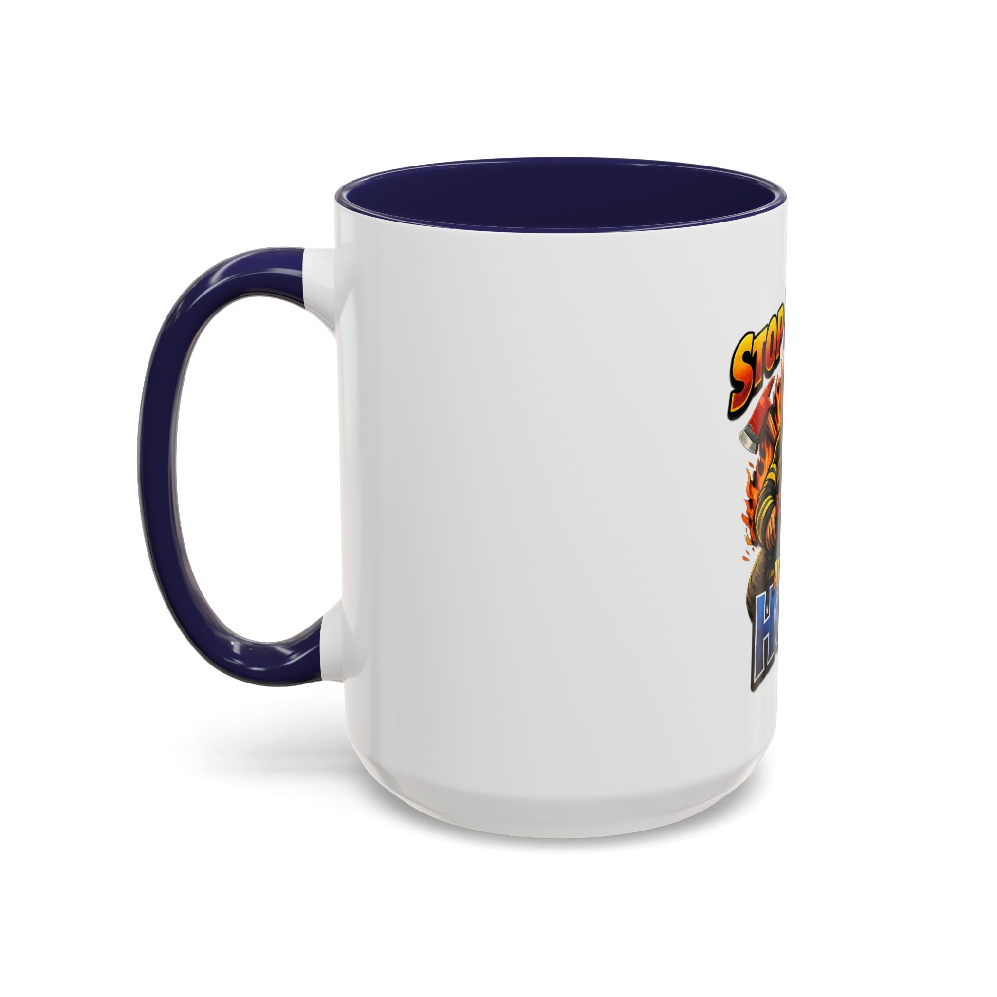 Stop Staring At My Hose Firefighter Coffee Mug