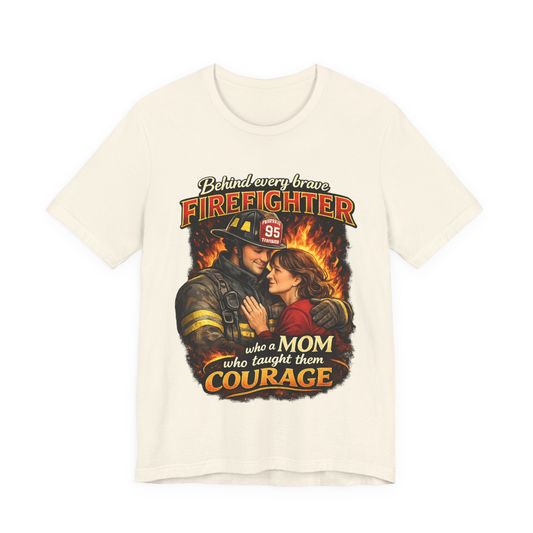 "Behind Every Brave Firefighter is a Mom Who Taught Them Courage"  Mother's Day Firefighter T‑Shirt