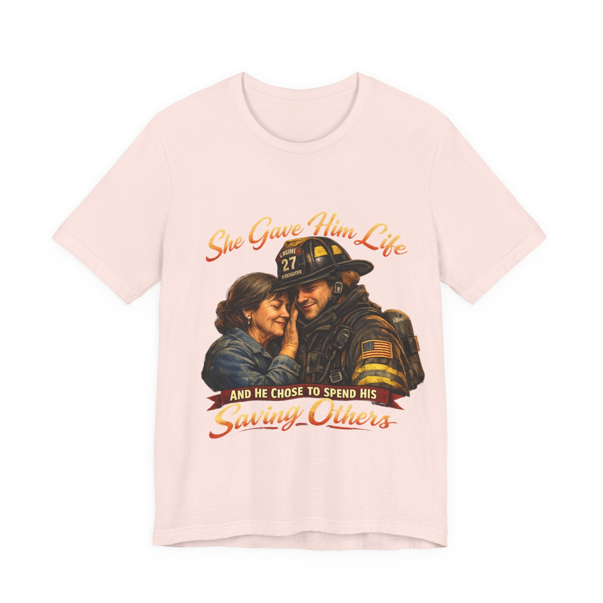 "She Gave Him Life and He Chose to Spend His Saving Others"  Mother's Day Shirt