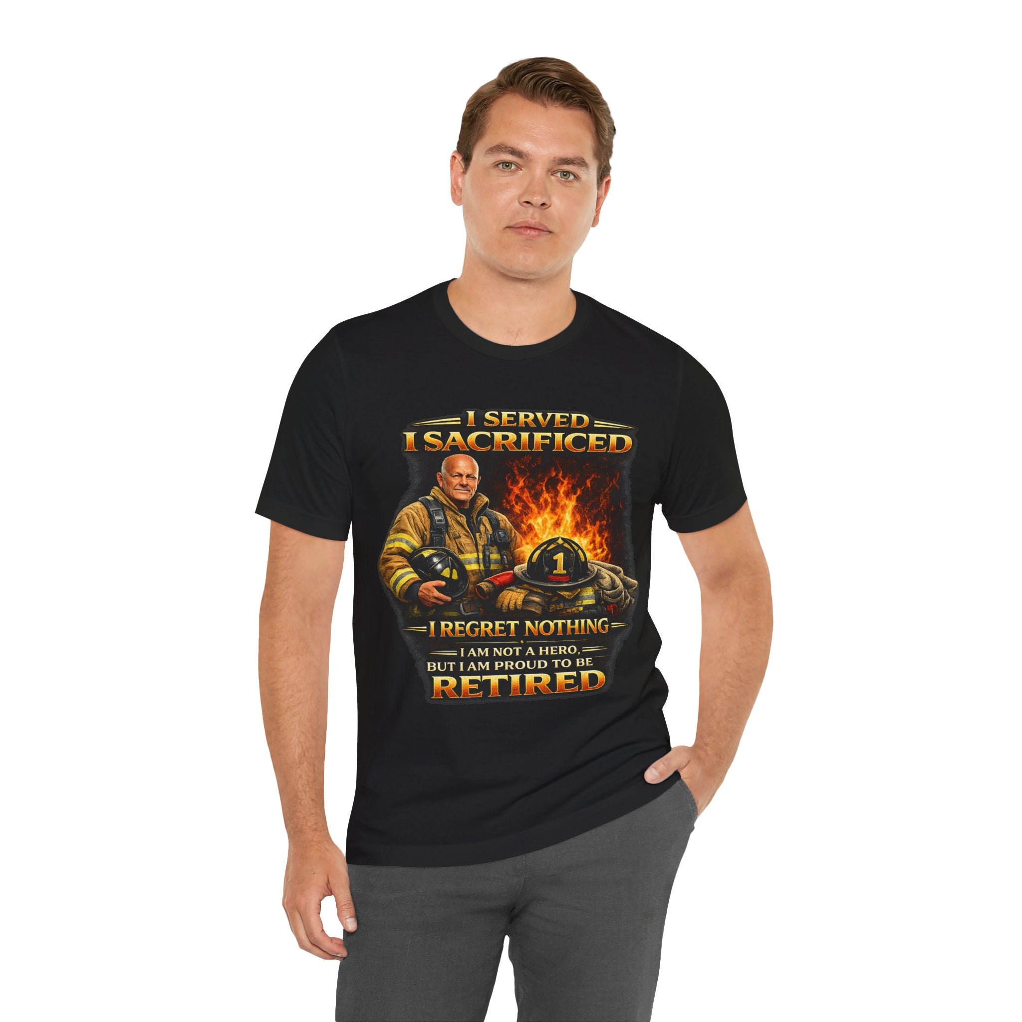 Retired Firefighter T-Shirt — "I Served, I Sacrificed, I Regret Nothing" Memorial Tee