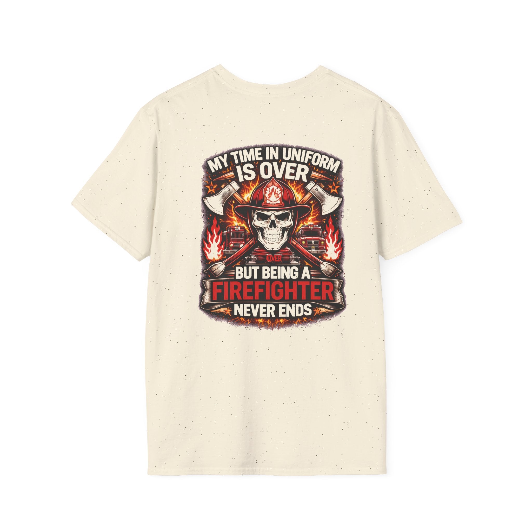 Firefighter Skull T-Shirt — “My Time in Uniform Is Over But Being a Firefighter Never Ends”