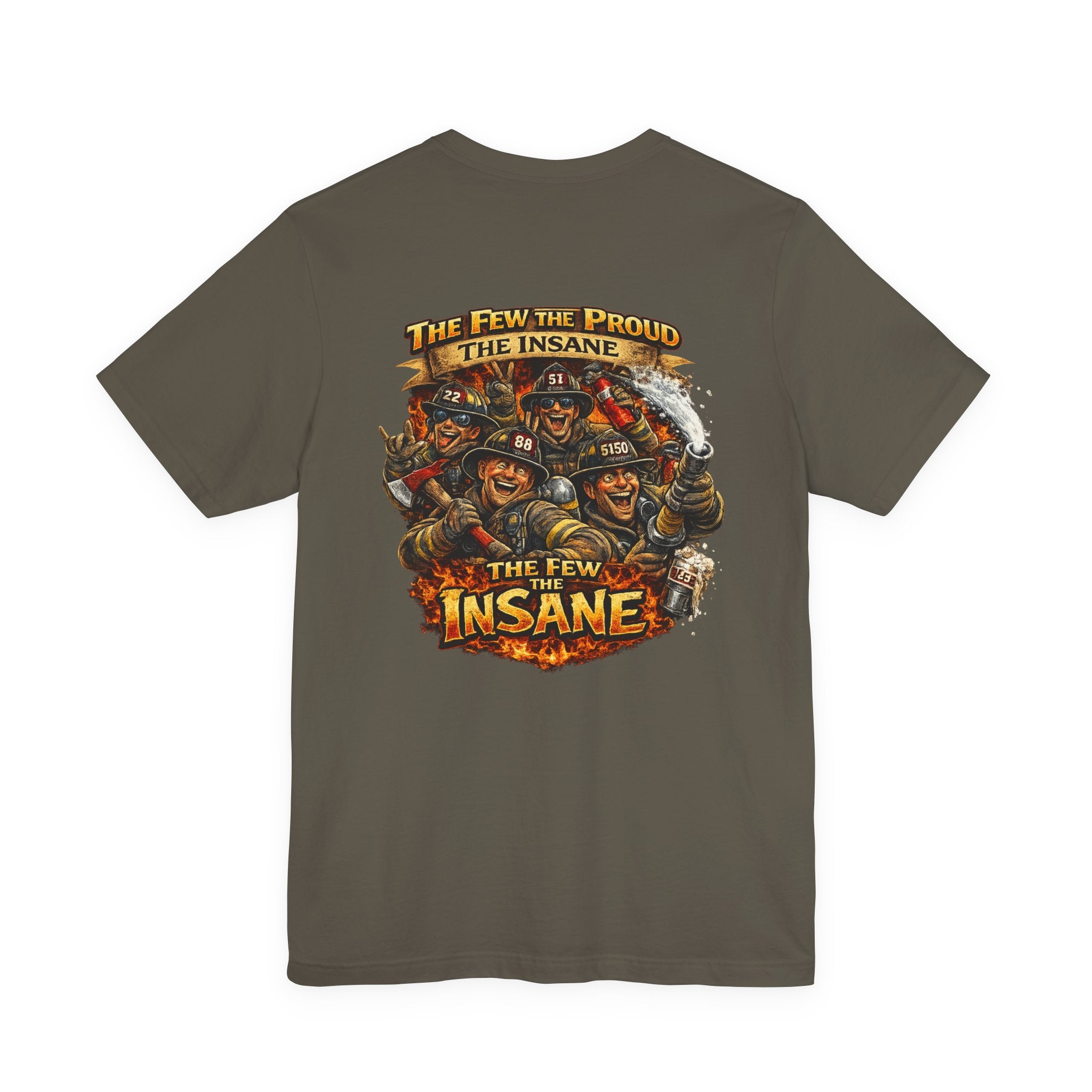 T‑Shirt — "The Few, The Proud, The Insane" Firefighter Graphic Tee