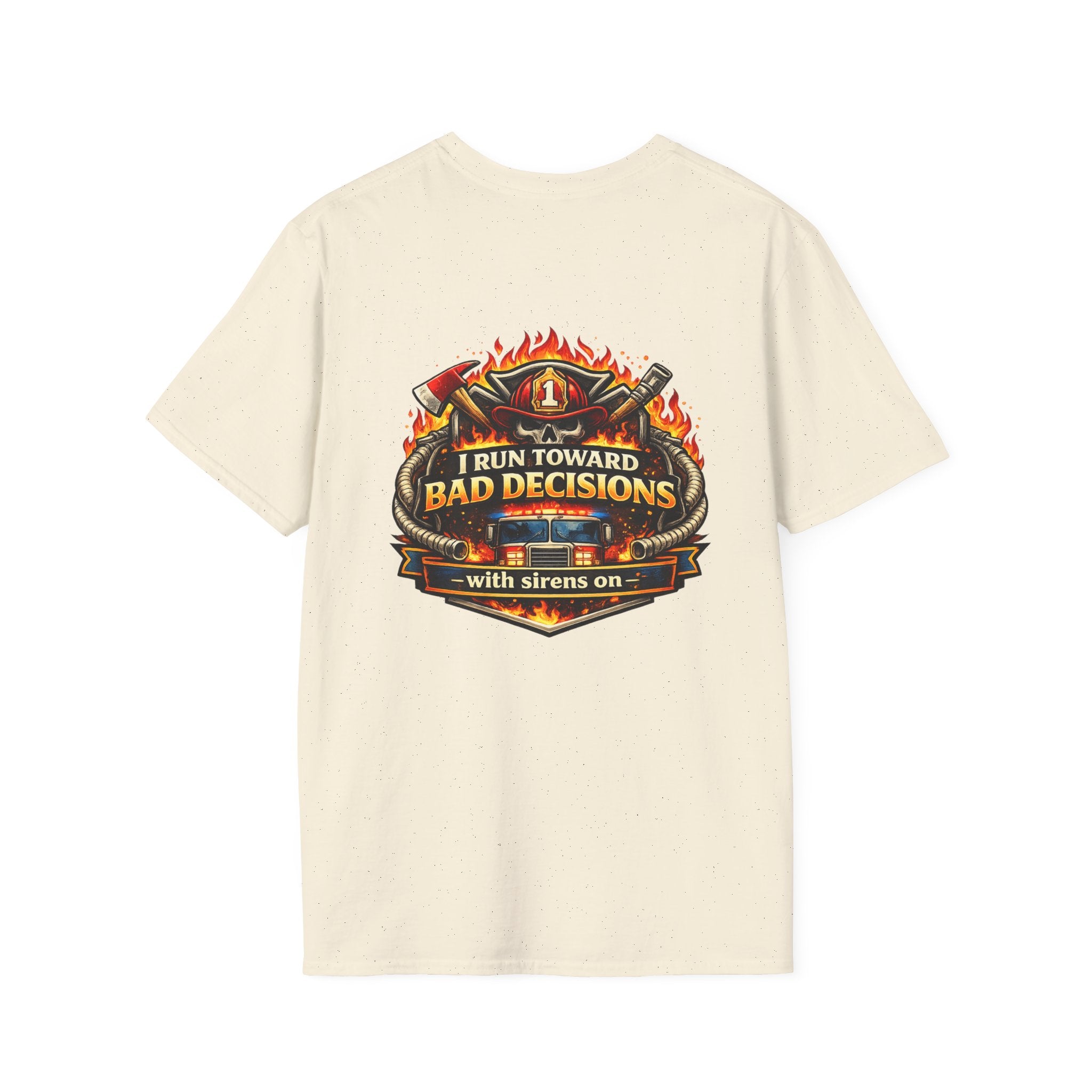 Firefighter T-Shirt — "I Run Toward Bad Decisions (with sirens on)" Graphic Tee
