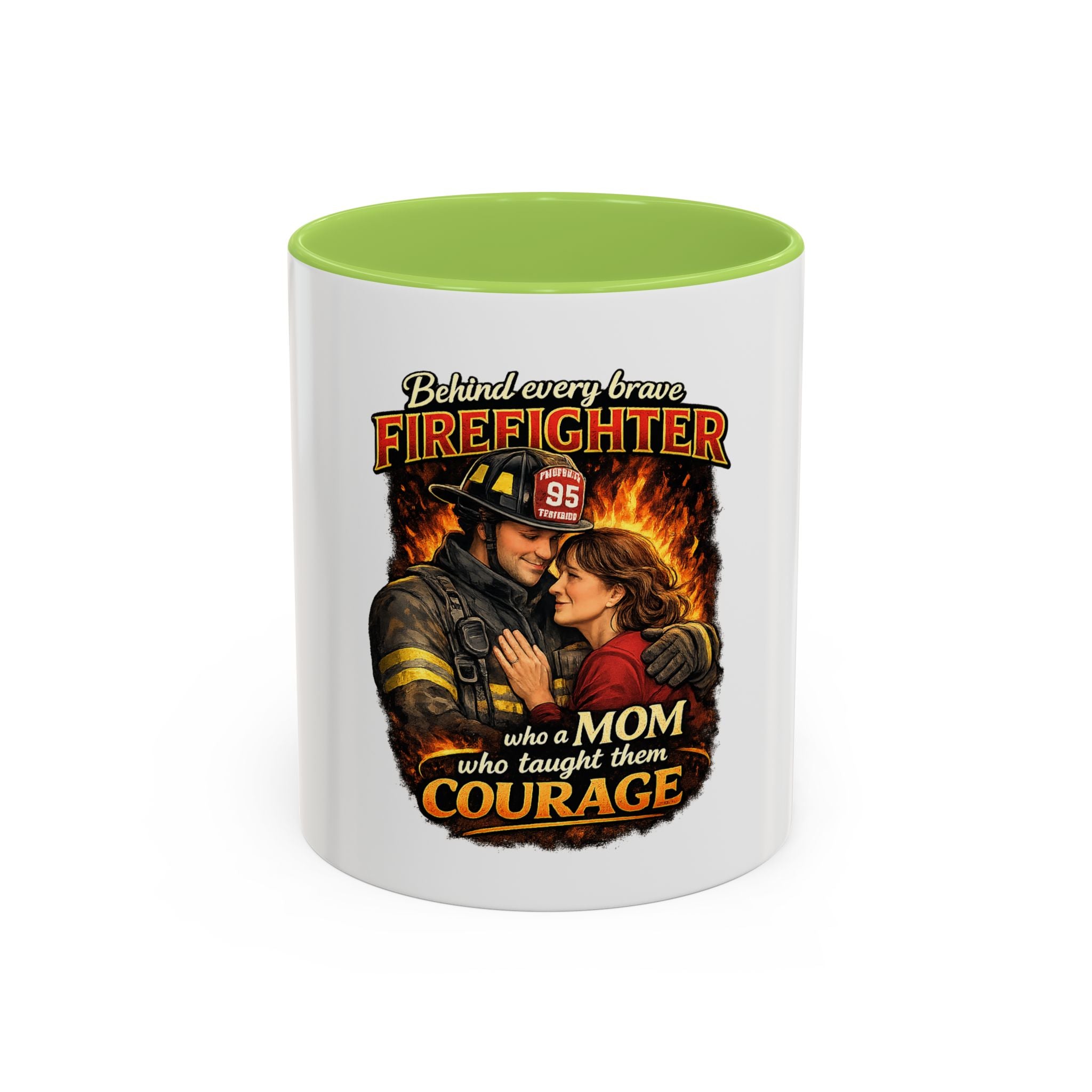 Firefighter Mom Coffee Mug — "Behind Every Brave Firefighter Who A Mom Taught Them Courage"