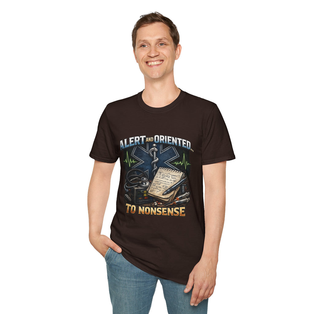 EMT & Paramedic T-Shirt — "Alert and Oriented... To Nonsense" Medical Rescue Tee