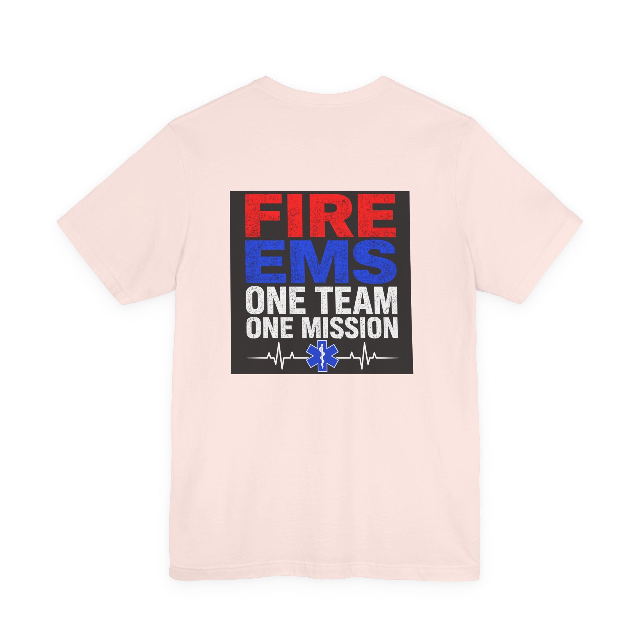EMS Firefighter Tee — "Fire EMS One Team One Mission" Back Graphic