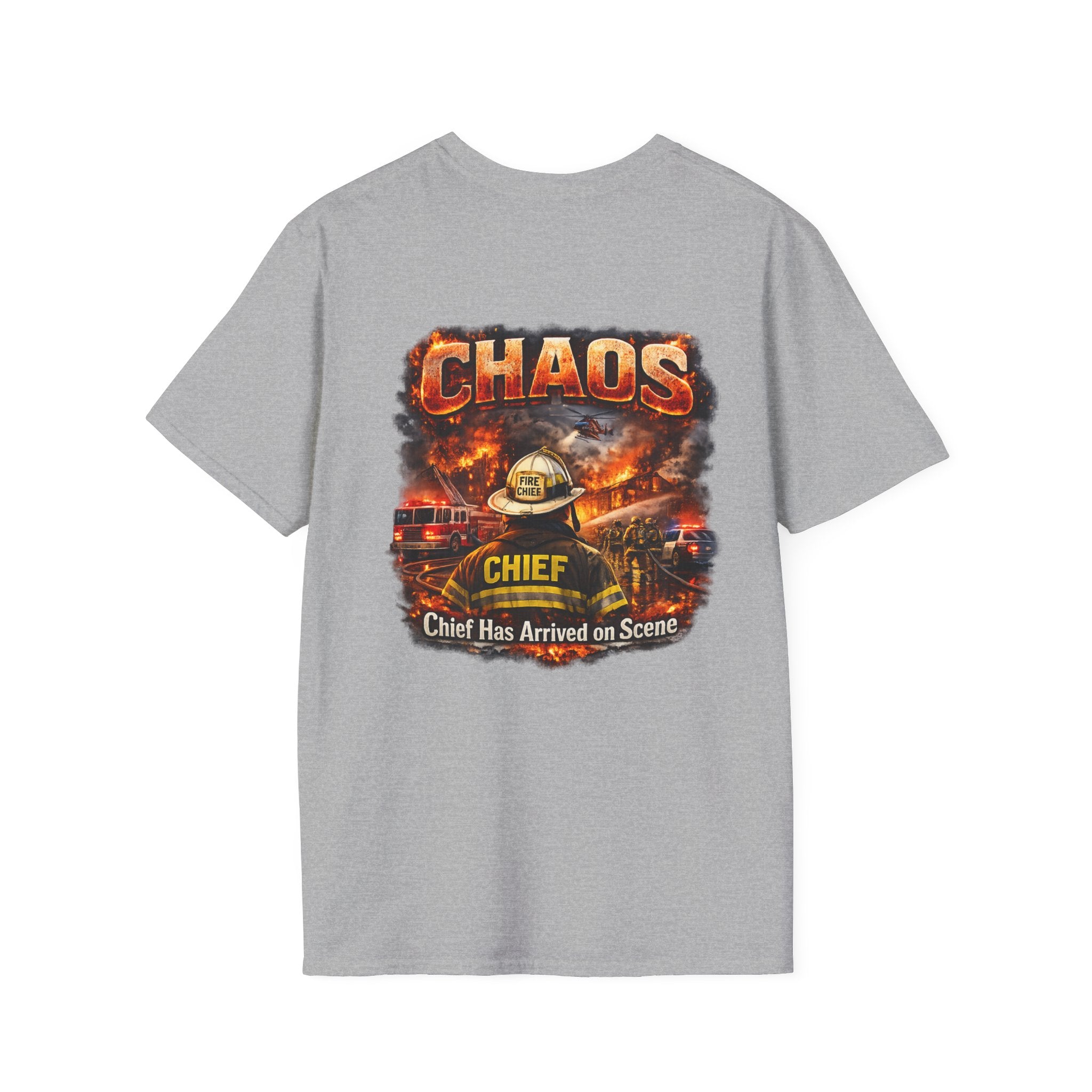 CHAOS Chief Firefighter T-Shirt — "Chief Has Arrived on Scene" Back Graphic