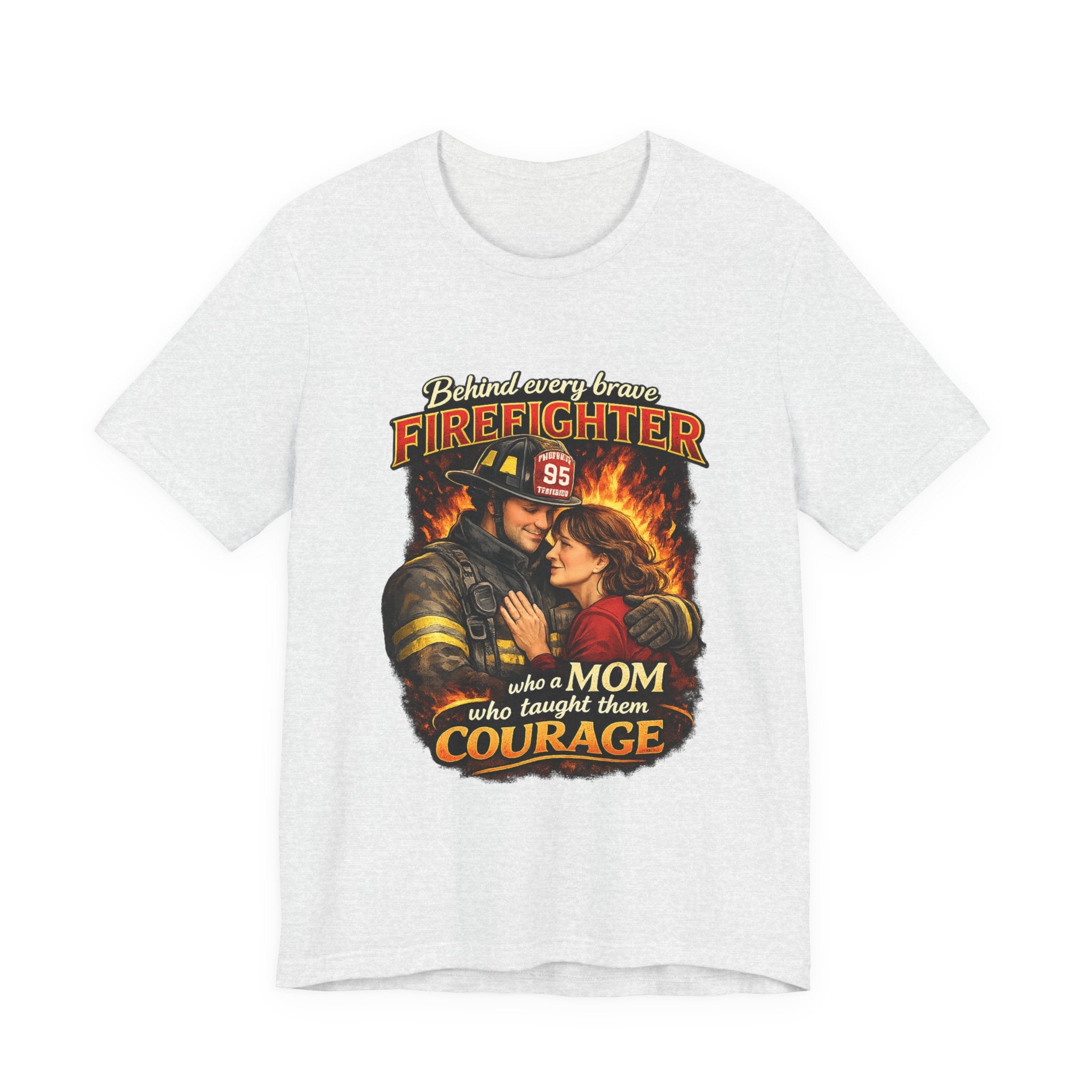 "Behind Every Brave Firefighter is a Mom Who Taught Them Courage"  Mother's Day Firefighter T‑Shirt