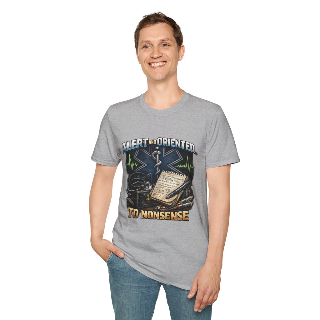 EMT & Paramedic T-Shirt — "Alert and Oriented... To Nonsense" Medical Rescue Tee