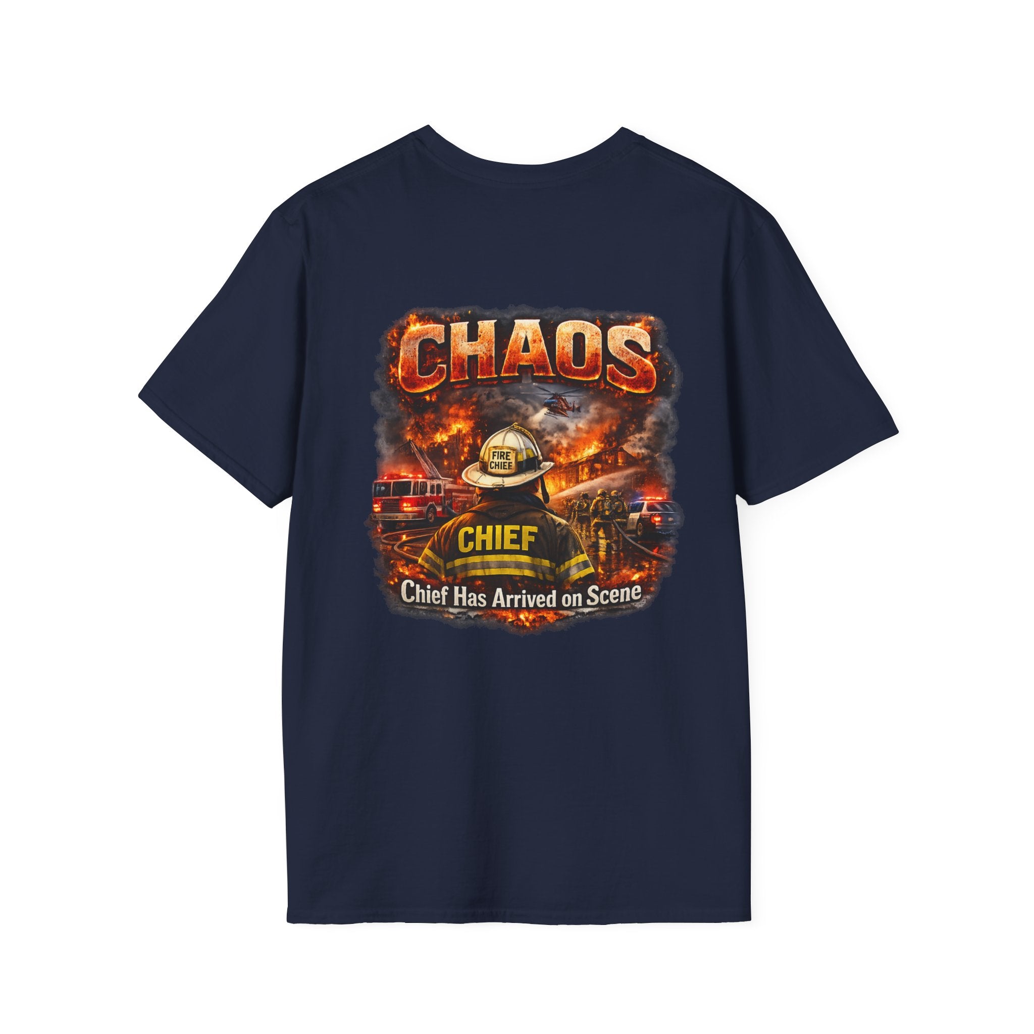 CHAOS Chief Firefighter T-Shirt — "Chief Has Arrived on Scene" Back Graphic