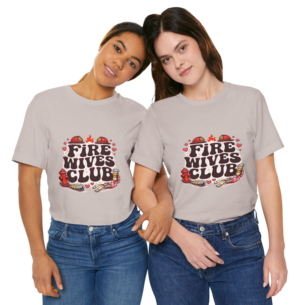 Fire Wives Club T-Shirt — Cute Firefighter Wife Graphic Tee
