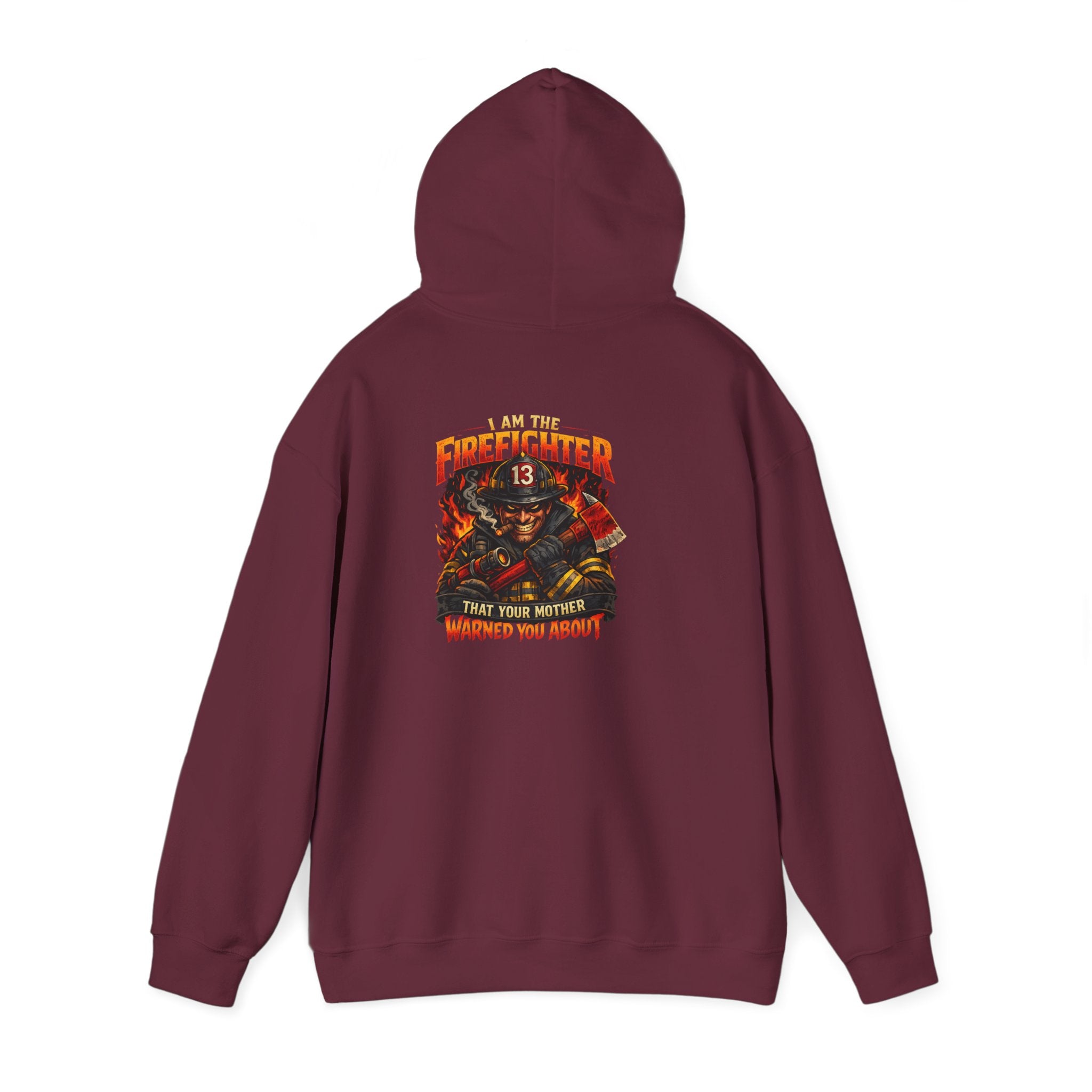 "I am the Firefighter Your Mother Warned You About" Firefighter Pullover Hoodie