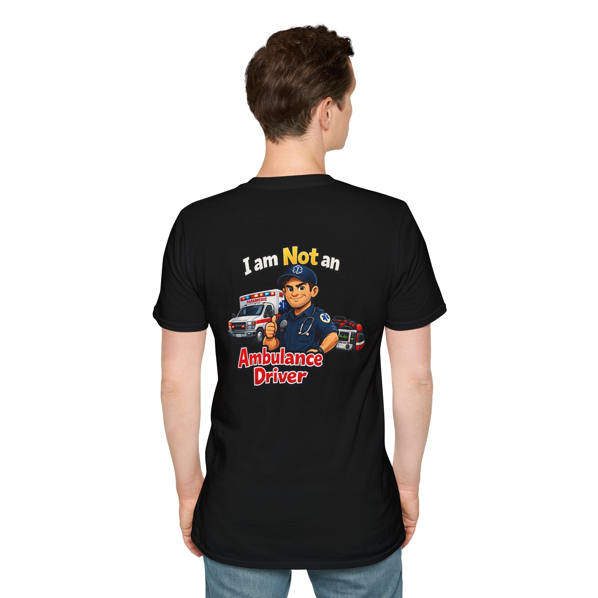 Ambulance Driver T-Shirt - "I am Not an Ambulance Driver" EMS Paramedic Tribute Tee
