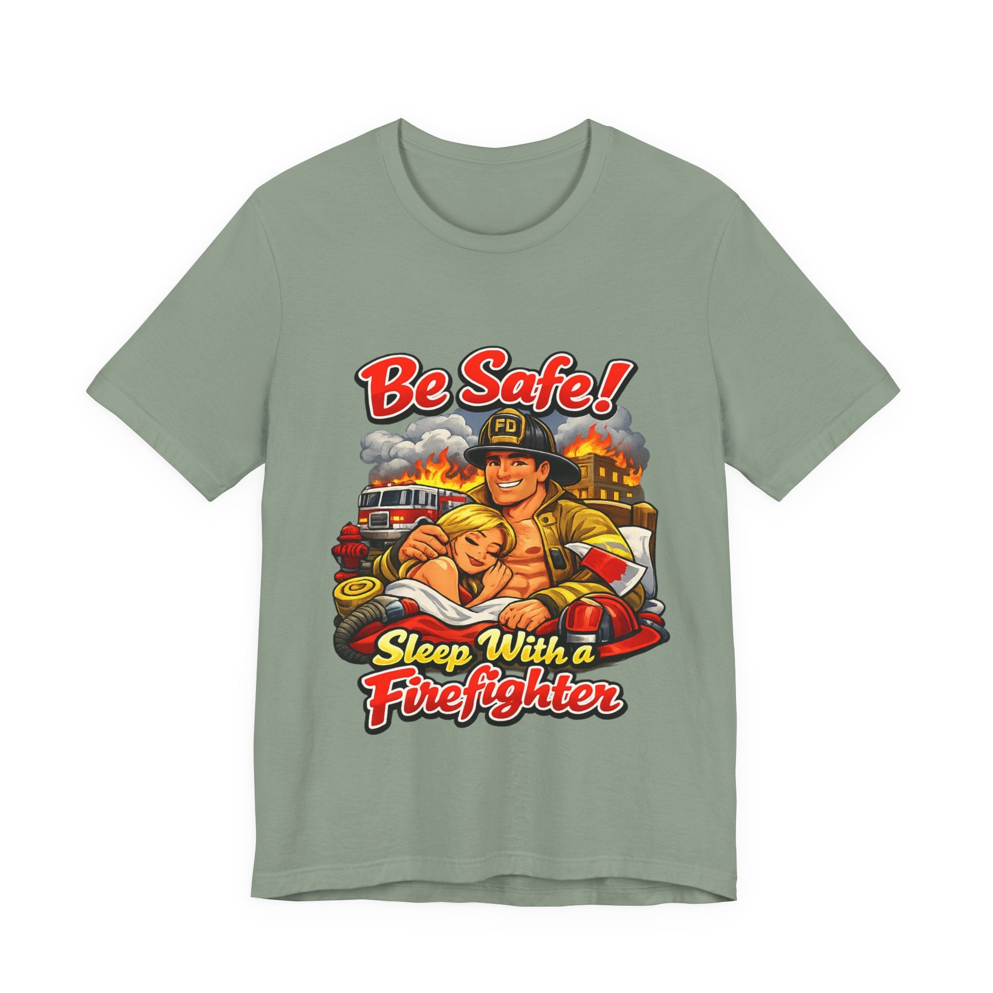 Be Safe! Sleep With a Firefighter T-Shirt — Retro Firefighter Graphic Tee