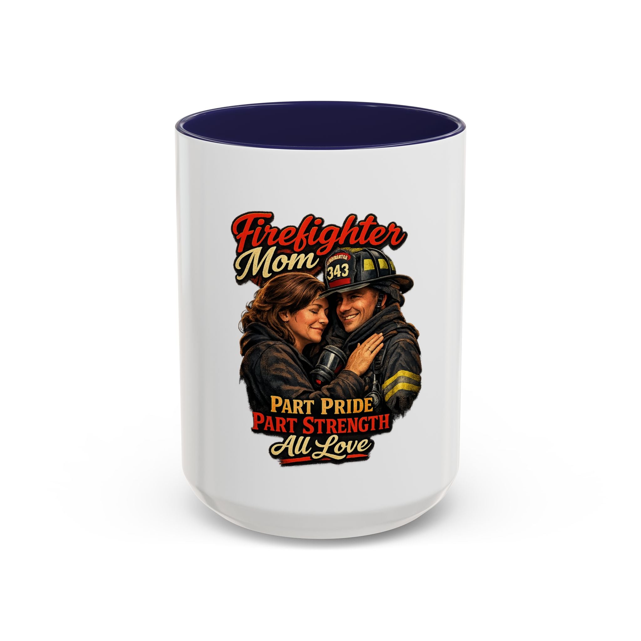 Firefighter Mom Coffee Mug — "Part Pride, Part Strength, All Love" (11/15oz)