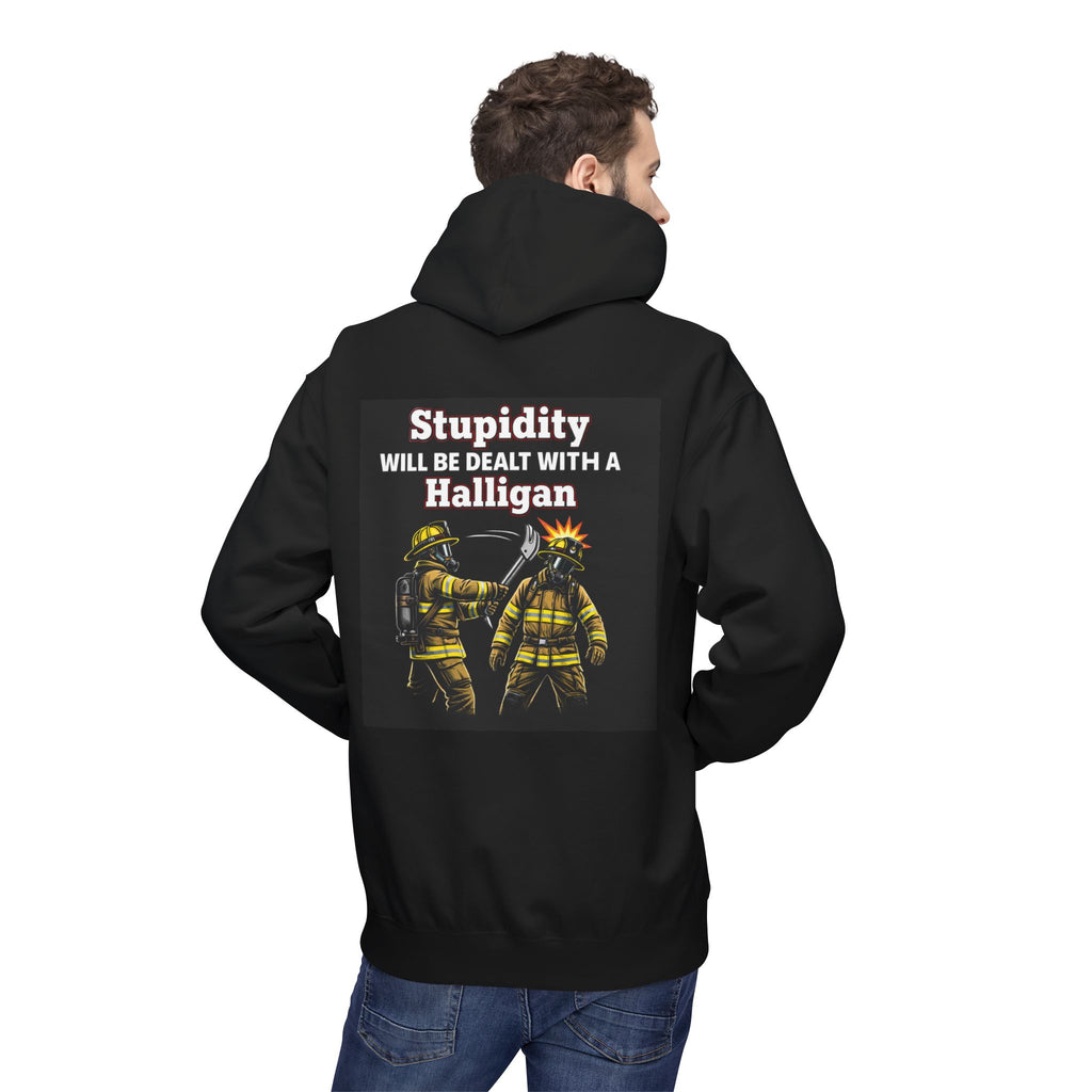 Firefighter Hoodie – "Stupidity Will Be Dealt With a Halligan" Back Graphic