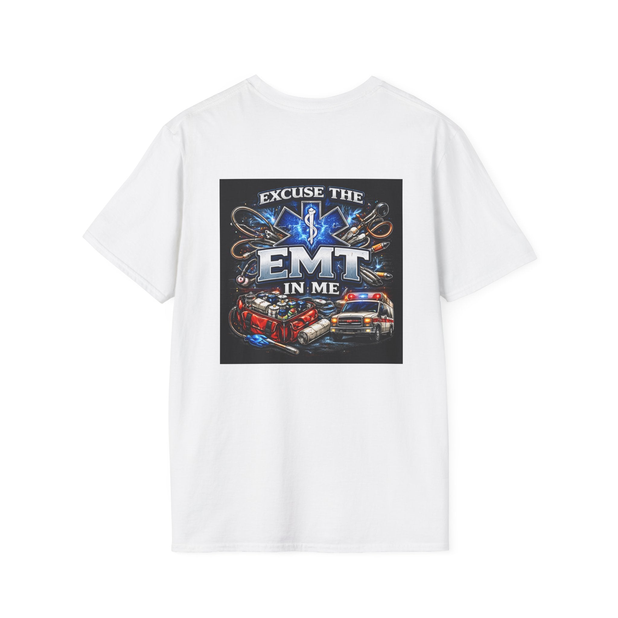 Excuse the EMT in Me T-Shirt — Proud EMT