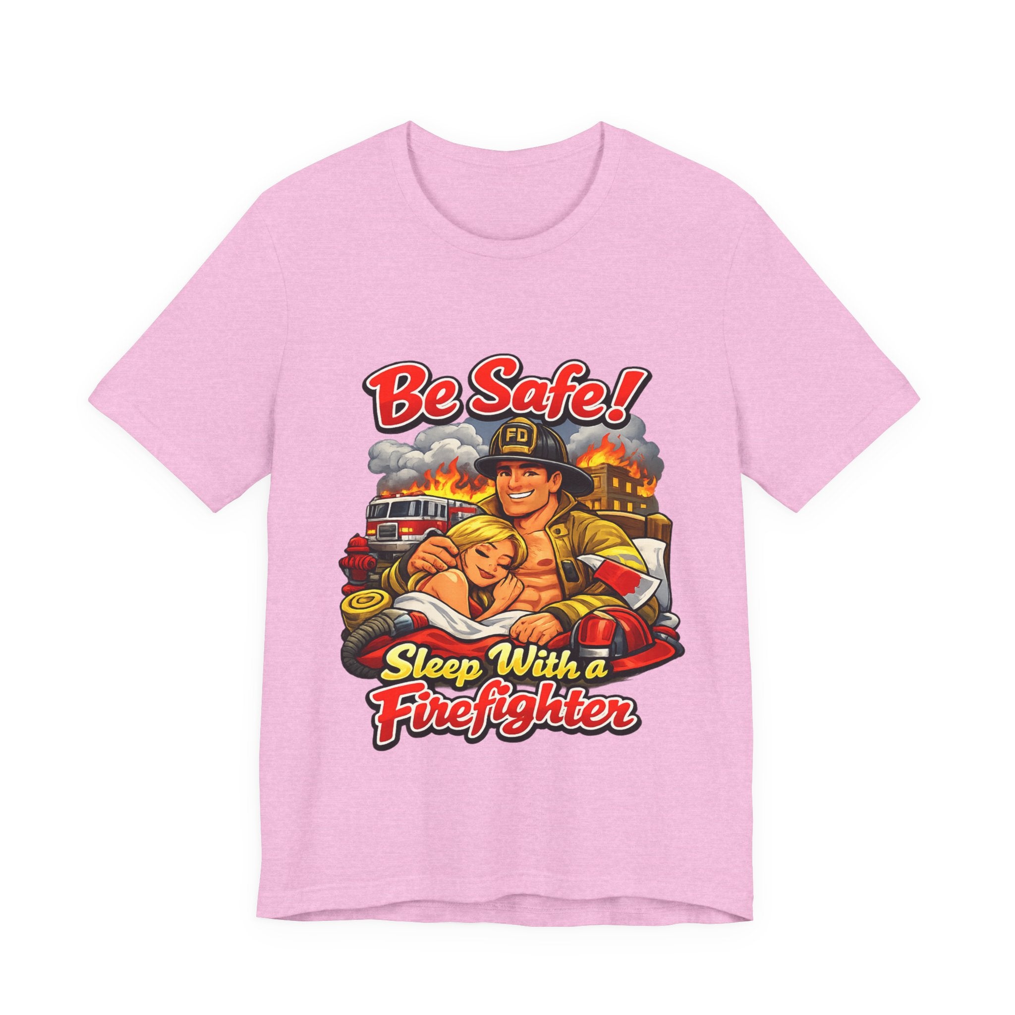 Be Safe! Sleep With a Firefighter T-Shirt — Retro Firefighter Graphic Tee