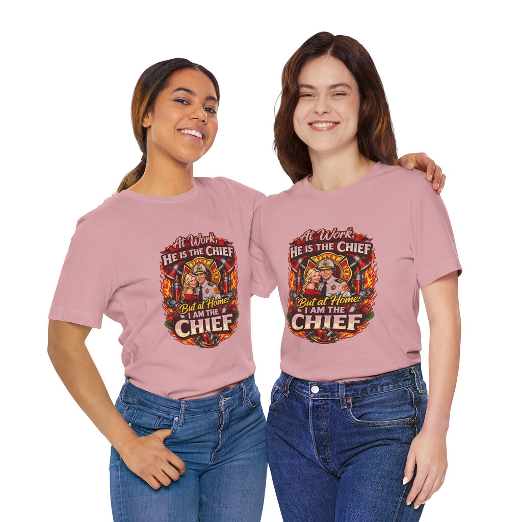 Firefighter Shirt - "At Work He Is The Chief, But at Home I Am The Chief" Patriotic Fire Dept Tee