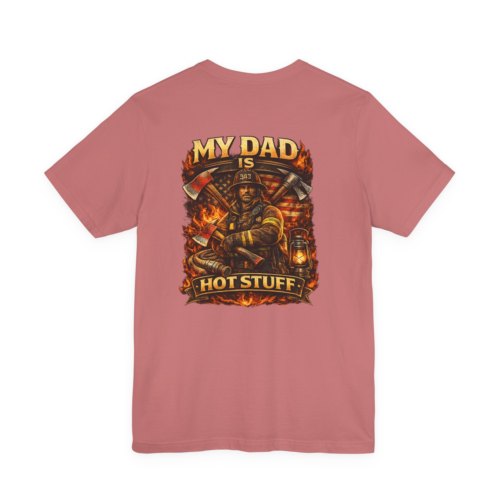Firefighter Dad T‑Shirt — "My Dad Is Hot Stuff" Graphic Tee