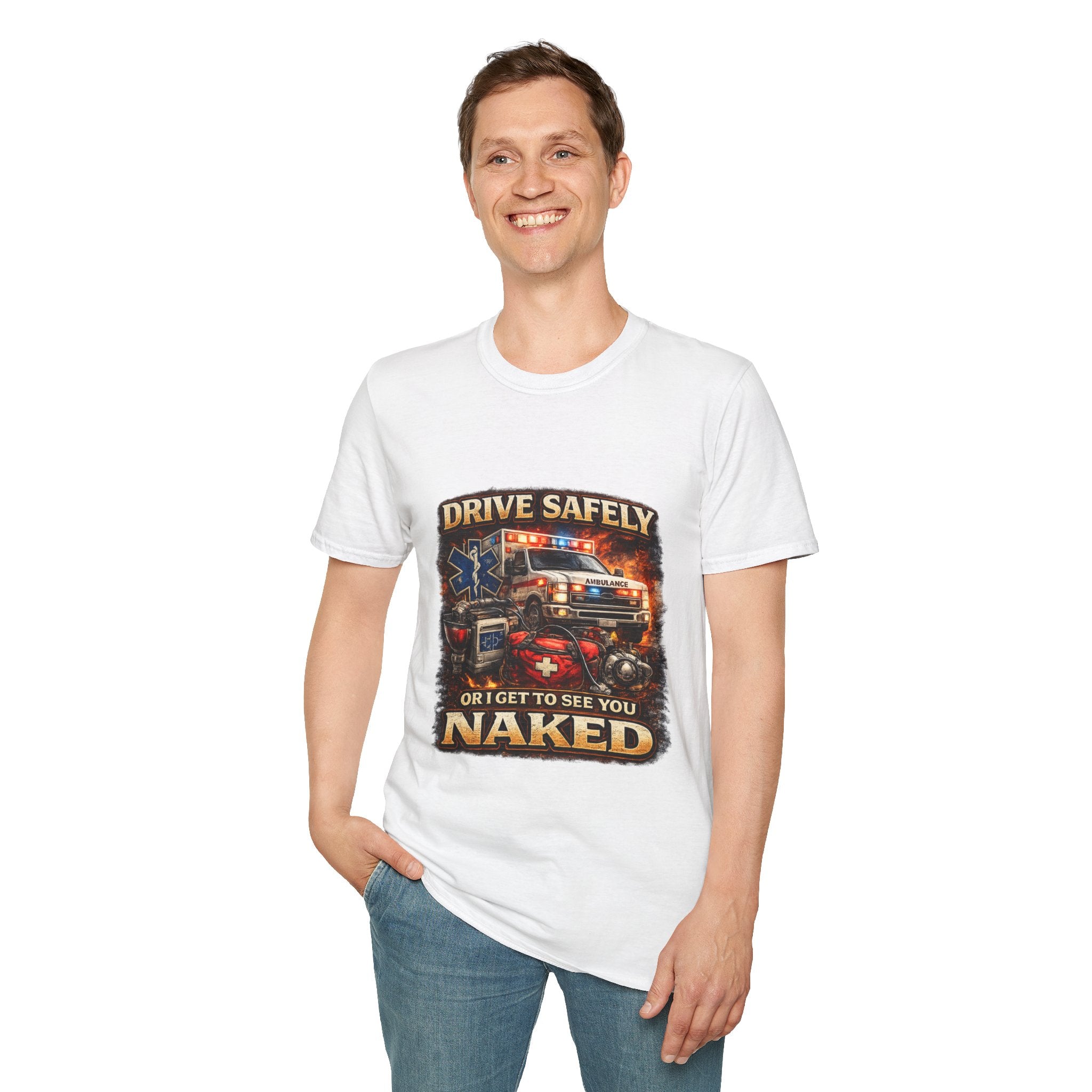 T-Shirt — "Drive Safely or I Get to See You Naked" EMS Paramedic Rescue Shirt