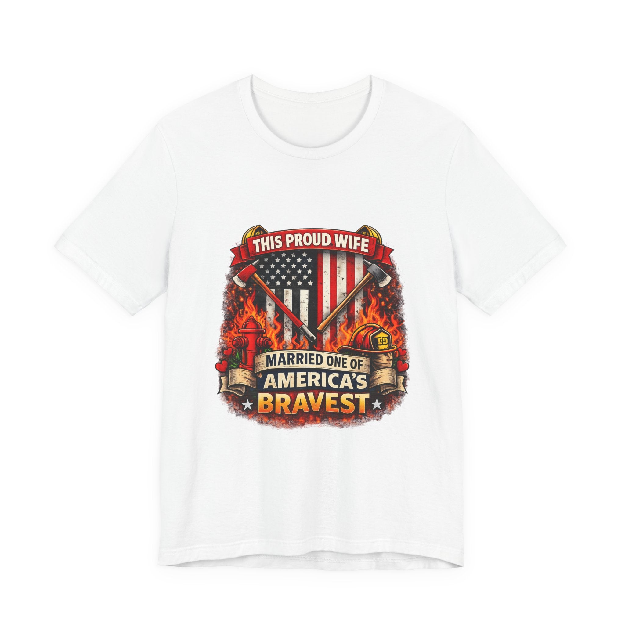 T-Shirt — "This Proud Wife Married One of America's Bravest" Firefighter Tribute Tee