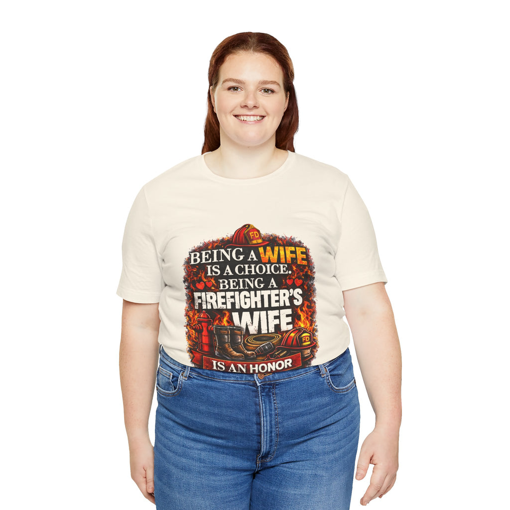 Firefighter's Wife T-Shirt – "Being a Wife is a Choice, Being a Firefighter's Wife is an Honor"